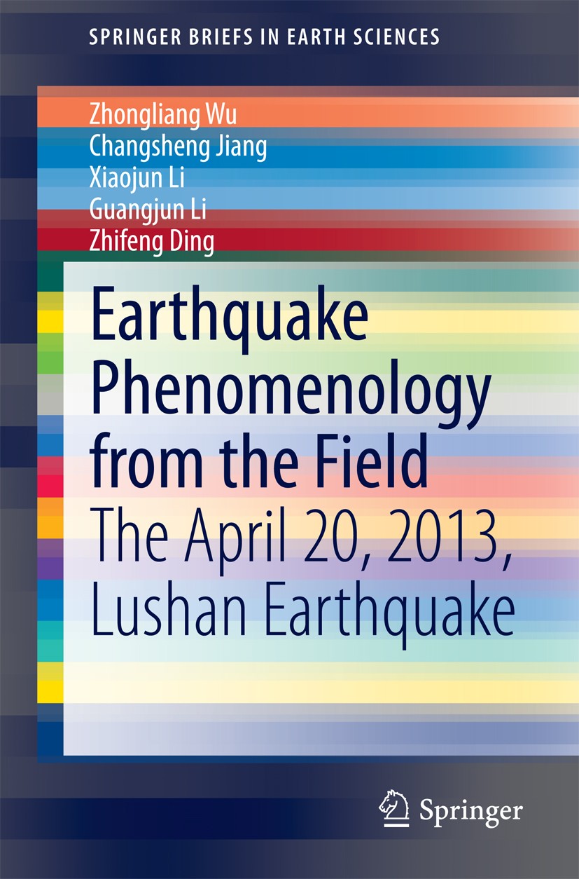 Titlebook: Earthquake Phenomenology from the Field; The April 20, 2013, Zhongliang Wu,Changsheng Jiang,Zhifeng Ding Book 2014 The Author(s) 2014 Blin Titlebook: Earthquake Phenomenology from the Field; The April 20, 2013, Zhongliang Wu,Changsheng Jiang,Zhifeng Ding Book 2014 The Author(s) 2014 Blin