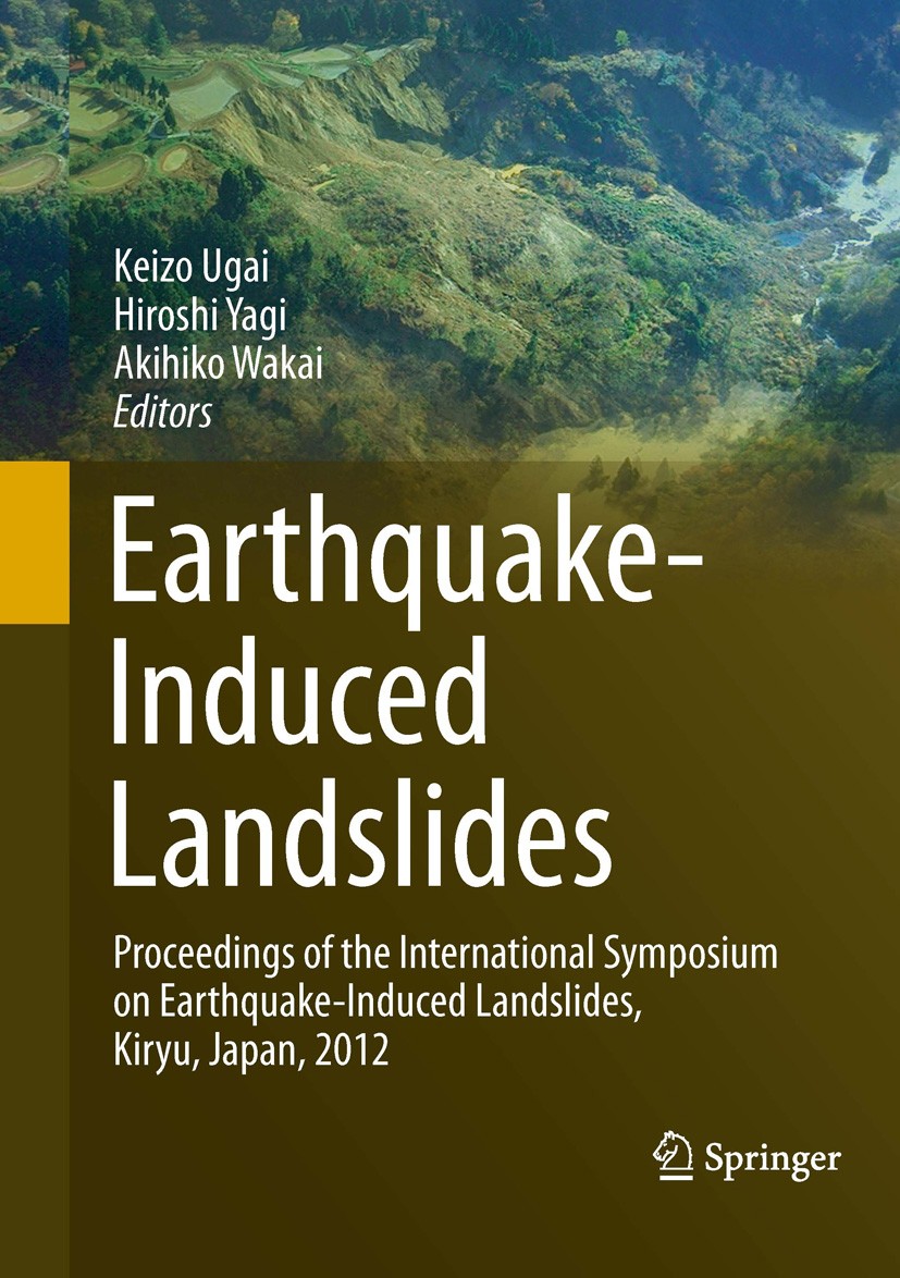 Titlebook: Earthquake-Induced Landslides; Proceedings of the I Keizo Ugai,Hiroshi Yagi,Akihiko Wakai Conference proceedings 2013 Springer-Verlag Berli Titlebook: Earthquake-Induced Landslides; Proceedings of the I Keizo Ugai,Hiroshi Yagi,Akihiko Wakai Conference proceedings 2013 Springer-Verlag Berli