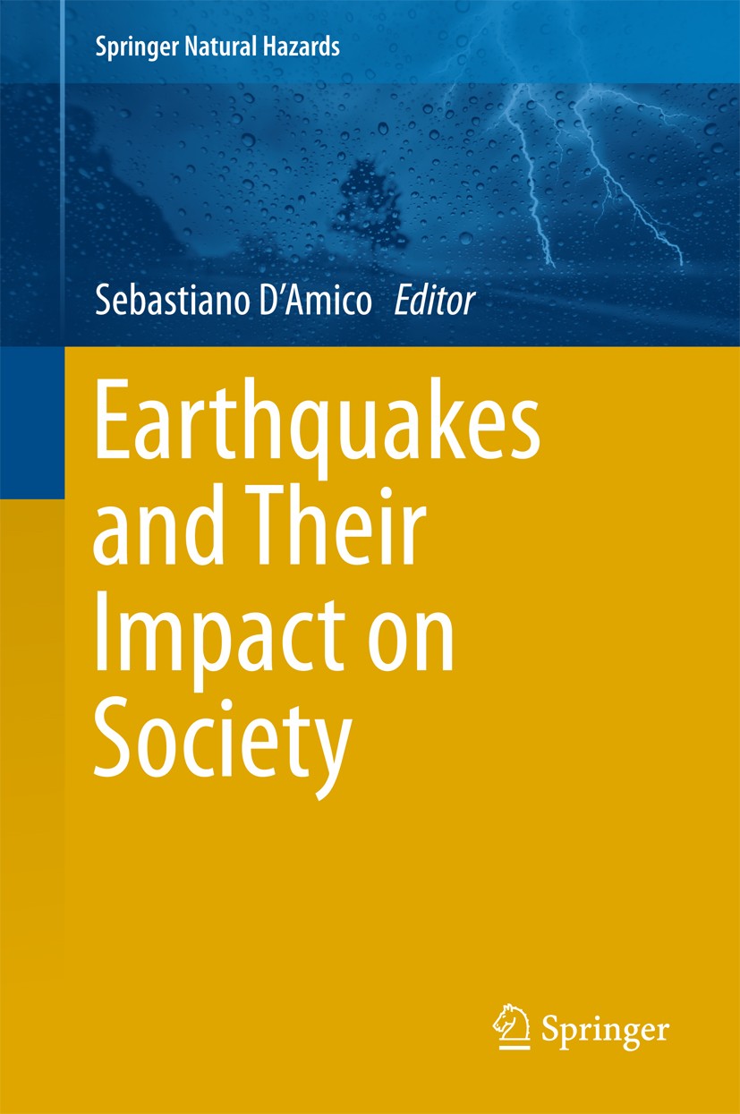 Titlebook: Earthquakes and Their Impact on Society; Sebastiano D‘Amico Book 2016 Springer International Publishing Switzerland 2016 Disaster Preventi Titlebook: Earthquakes and Their Impact on Society; Sebastiano D‘Amico Book 2016 Springer International Publishing Switzerland 2016 Disaster Preventi