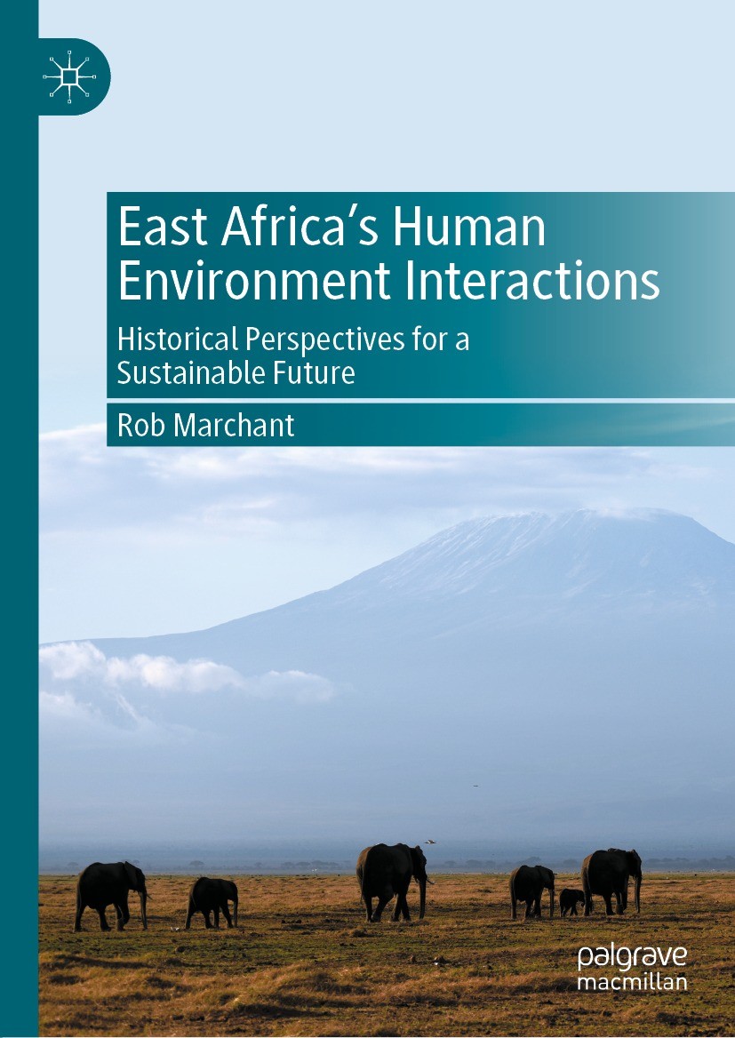 Titlebook: East Africa’s Human Environment Interactions; Historical Perspecti Rob Marchant Book 2021 The Editor(s) (if applicable) and The Author(s), Titlebook: East Africa’s Human Environment Interactions; Historical Perspecti Rob Marchant Book 2021 The Editor(s) (if applicable) and The Author(s),