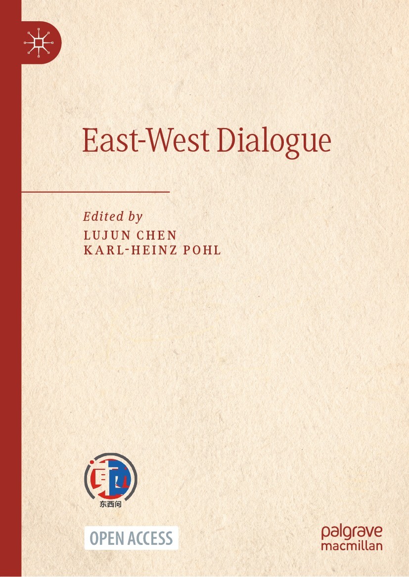 Titlebook: East-West Dialogue; Lujun Chen,Karl-Heinz Pohl Book‘‘‘‘‘‘‘‘ 2023 Dolphin Books Co., Ltd. 2023 Open Access.Mutual Learning among Civilizati Titlebook: East-West Dialogue; Lujun Chen,Karl-Heinz Pohl Book‘‘‘‘‘‘‘‘ 2023 Dolphin Books Co., Ltd. 2023 Open Access.Mutual Learning among Civilizati