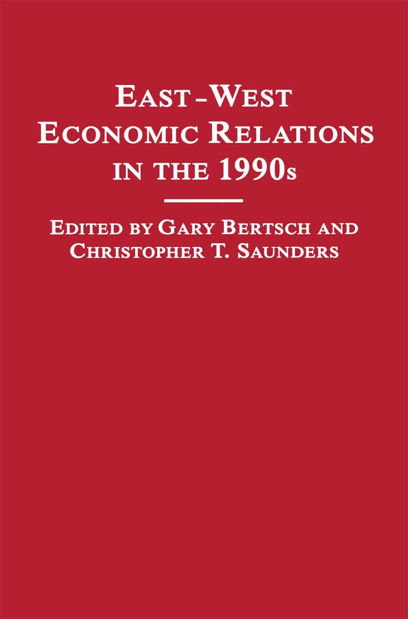 Titlebook: East-West Economic Relations in the 1990s; Gary Bertsch (Professor),Christopher T. Saunders ( Book 1989 Wiener Institut für Internationale Titlebook: East-West Economic Relations in the 1990s; Gary Bertsch (Professor),Christopher T. Saunders ( Book 1989 Wiener Institut für Internationale