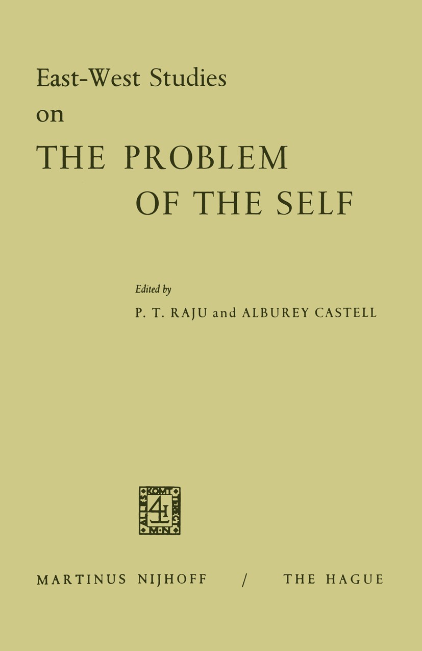 Titlebook: East-West Studies on the Problem of the Self; Papers presented at P. T. Raju,Alburey Castell Book 1968 Springer Science+Business Media Dor Titlebook: East-West Studies on the Problem of the Self; Papers presented at P. T. Raju,Alburey Castell Book 1968 Springer Science+Business Media Dor