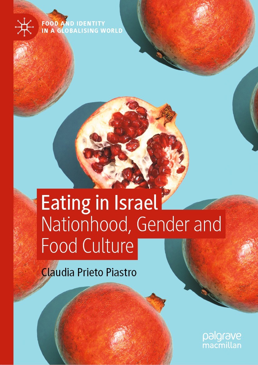 Titlebook: Eating in Israel; Nationhood, Gender a Claudia Prieto Piastro Book 2021 The Editor(s) (if applicable) and The Author(s), under exclusive li Titlebook: Eating in Israel; Nationhood, Gender a Claudia Prieto Piastro Book 2021 The Editor(s) (if applicable) and The Author(s), under exclusive li