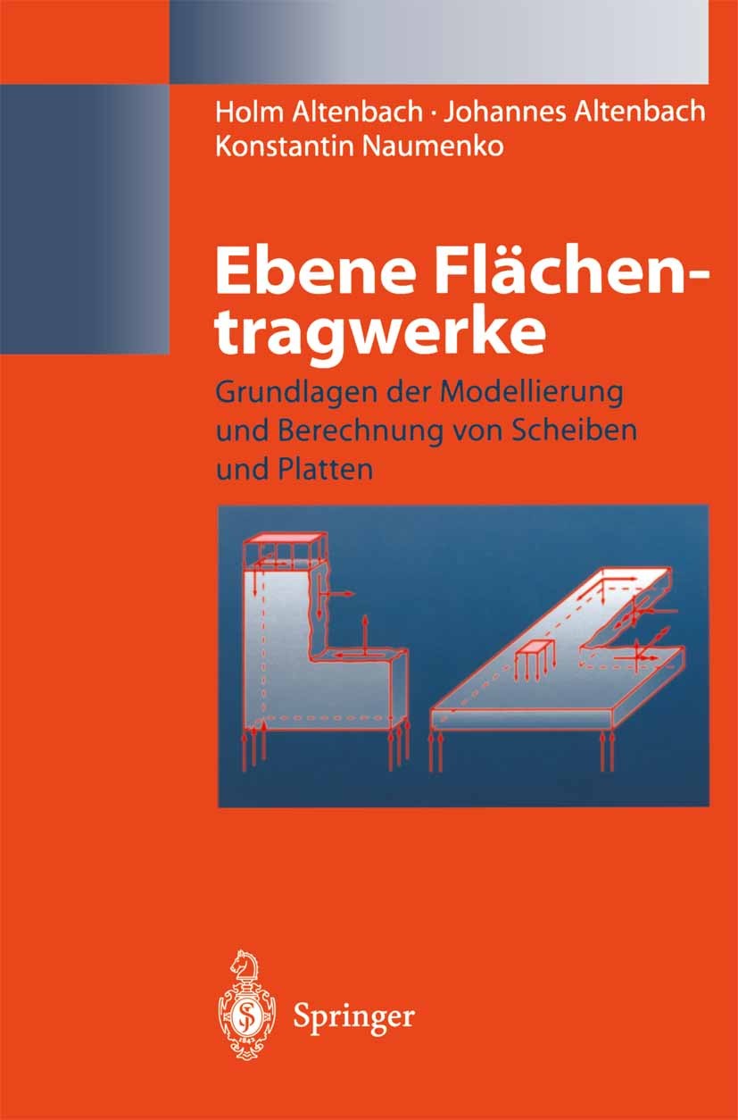 Titlebook: Ebene Flächentragwerke; Grundlagen der Model Johannes Altenbach,Holm Altenbach,Konstantin Naume Book 19981st edition Springer-Verlag Berlin Titlebook: Ebene Flächentragwerke; Grundlagen der Model Johannes Altenbach,Holm Altenbach,Konstantin Naume Book 19981st edition Springer-Verlag Berlin