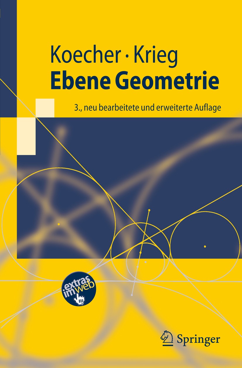 Titlebook: Ebene Geometrie; Max Koecher,Aloys Krieg Textbook 2007Latest edition Springer-Verlag Berlin Heidelberg 2007 Fachdidaktik Geometrie.Geometr Titlebook: Ebene Geometrie; Max Koecher,Aloys Krieg Textbook 2007Latest edition Springer-Verlag Berlin Heidelberg 2007 Fachdidaktik Geometrie.Geometr