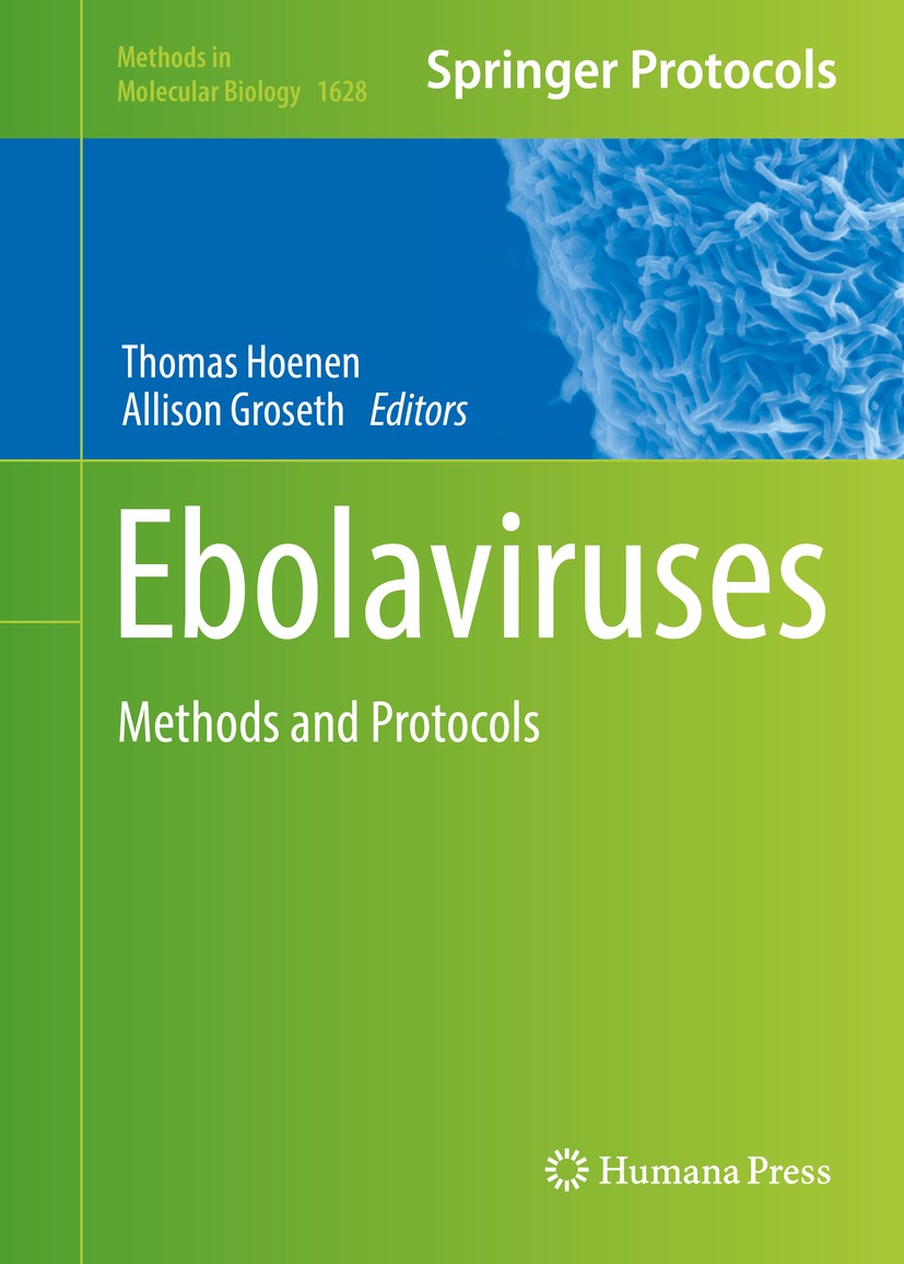Titlebook: Ebolaviruses; Methods and Protocol Thomas Hoenen,Allison Groseth Book 2017 Springer Science+Business Media LLC 2017 Ebola virus.Virology.Za Titlebook: Ebolaviruses; Methods and Protocol Thomas Hoenen,Allison Groseth Book 2017 Springer Science+Business Media LLC 2017 Ebola virus.Virology.Za