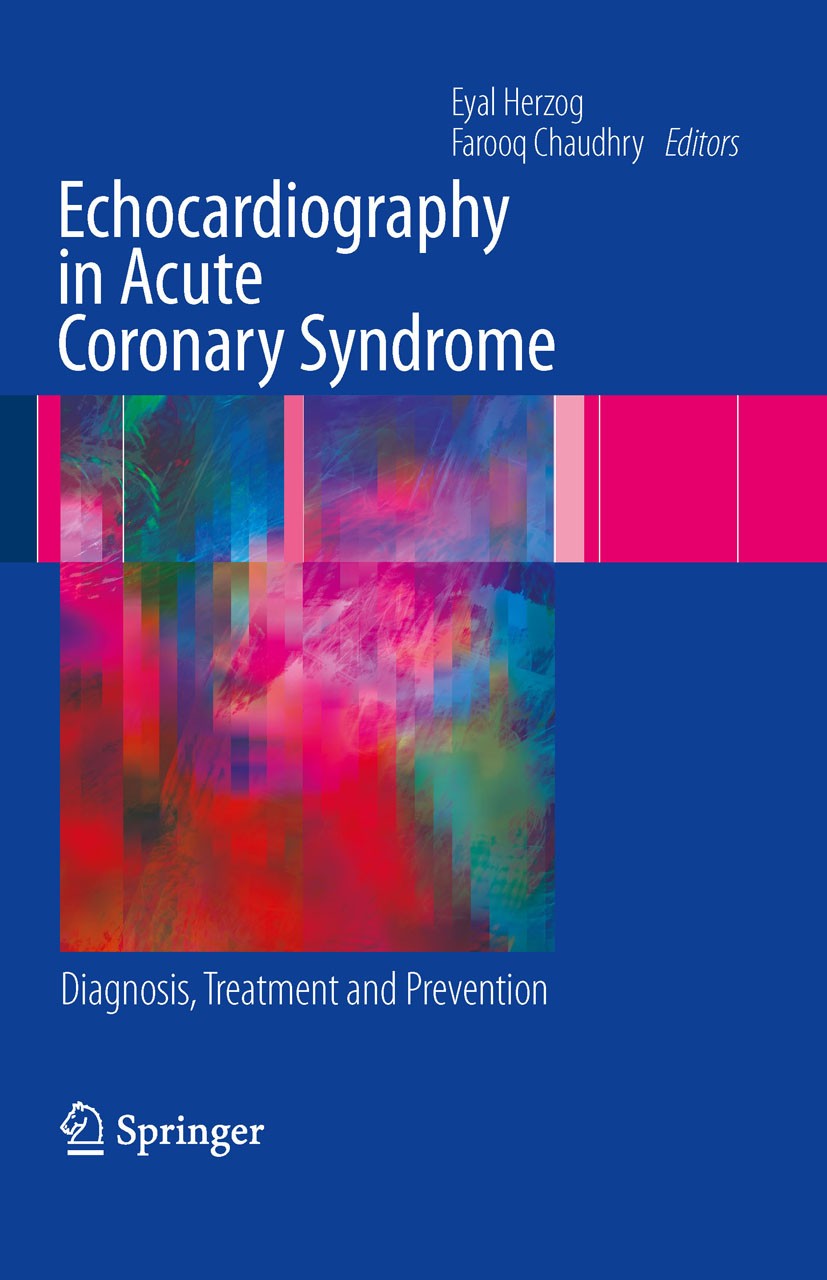 Titlebook: Echocardiography in Acute Coronary Syndrome; Diagnosis, Treatment Eyal Herzog,Farooq Chaudhry Book 2009 Springer-Verlag London 2009 anatomy Titlebook: Echocardiography in Acute Coronary Syndrome; Diagnosis, Treatment Eyal Herzog,Farooq Chaudhry Book 2009 Springer-Verlag London 2009 anatomy