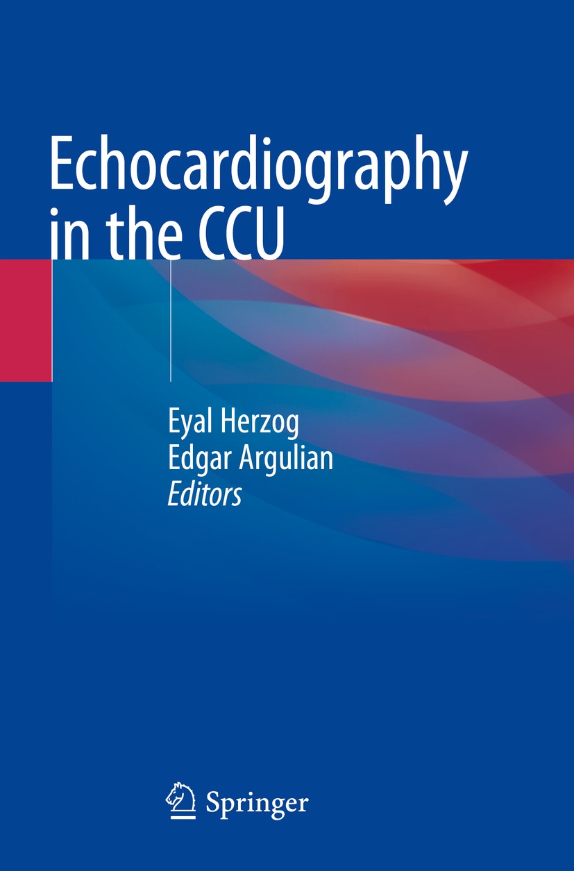 Titlebook: Echocardiography in the CCU; Eyal Herzog,Edgar Argulian Book 2018 Springer International Publishing AG, part of Springer Nature 2018 Dyspn Titlebook: Echocardiography in the CCU; Eyal Herzog,Edgar Argulian Book 2018 Springer International Publishing AG, part of Springer Nature 2018 Dyspn