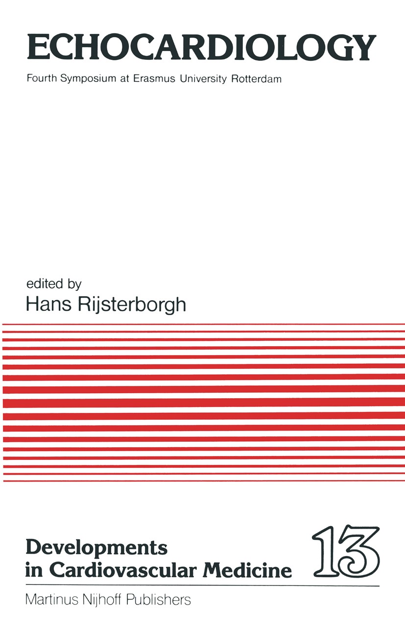 Titlebook: Echocardiology; Hans Rijsterborgh Book 1981 Martinus Nijhoff Publishers, The Hague 1981 Bypass.cardiovascular.echocardiography.heart rate. Titlebook: Echocardiology; Hans Rijsterborgh Book 1981 Martinus Nijhoff Publishers, The Hague 1981 Bypass.cardiovascular.echocardiography.heart rate.