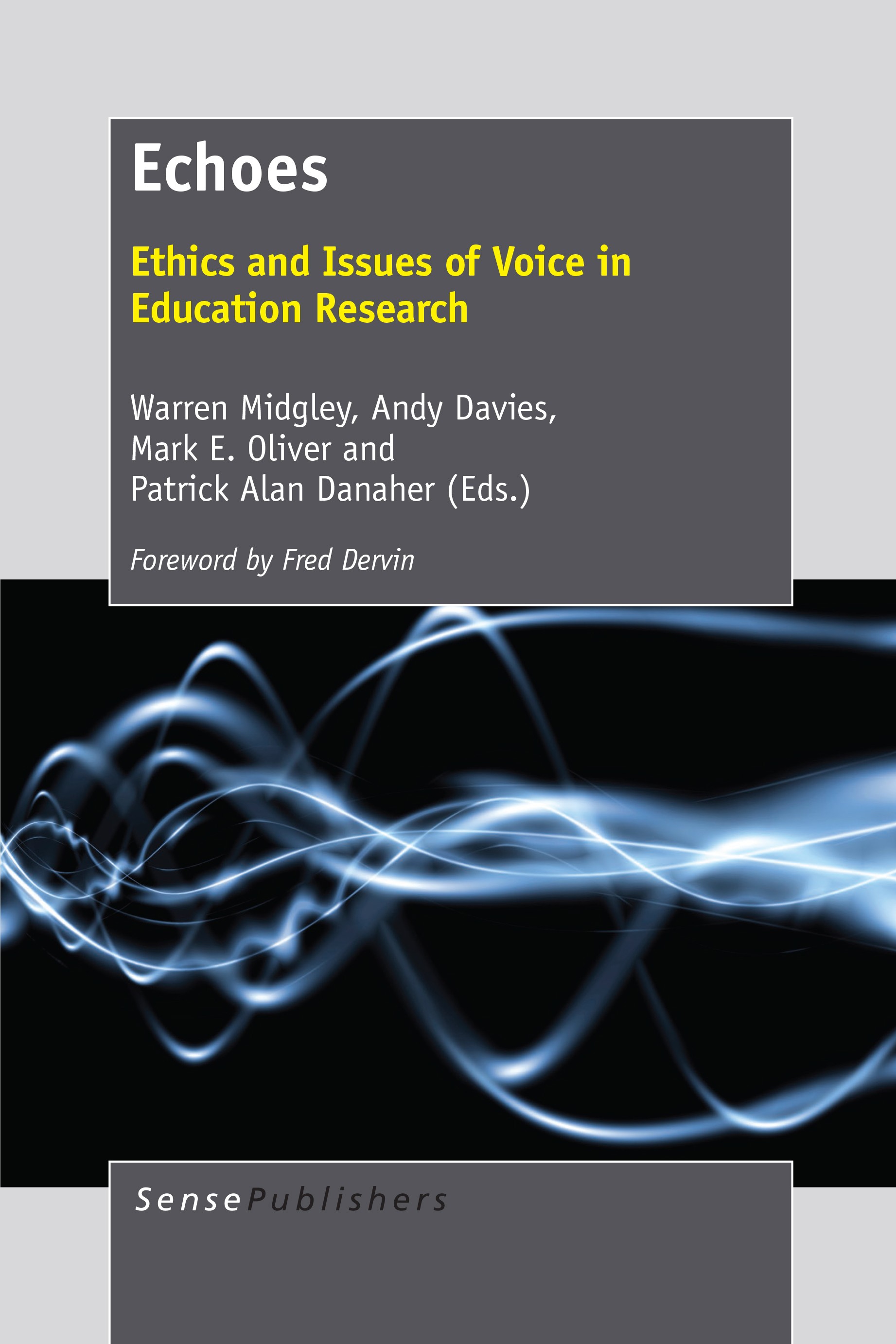 Titlebook: Echoes; Ethics and Issues of Warren Midgley,Andy Davies,Patrick Alan Danaher Book 2014 SensePublishers-Rotterdam, The Netherlands 2014 Educ Titlebook: Echoes; Ethics and Issues of Warren Midgley,Andy Davies,Patrick Alan Danaher Book 2014 SensePublishers-Rotterdam, The Netherlands 2014 Educ