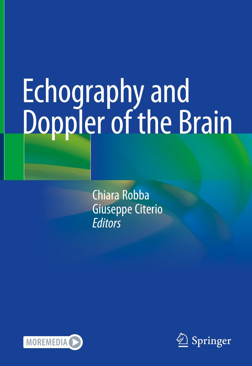 Titlebook: Echography and Doppler of the Brain; Chiara Robba,Giuseppe Citerio Book 2021 Springer Nature Switzerland AG 2021 Transcranial Doppler.Opti Titlebook: Echography and Doppler of the Brain; Chiara Robba,Giuseppe Citerio Book 2021 Springer Nature Switzerland AG 2021 Transcranial Doppler.Opti