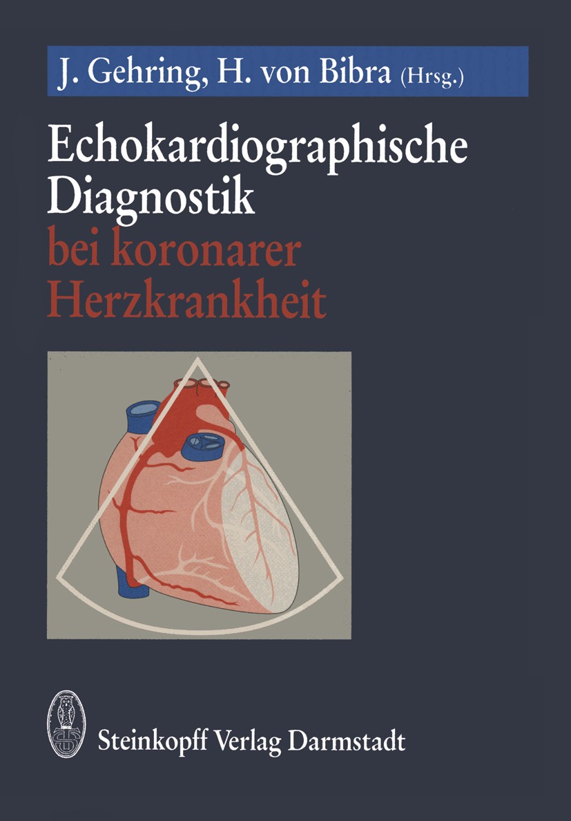 Titlebook: Echokardiographische Diagnostik bei koronarer Herzkrankheit; J. Gehring,Helene Bibra Book 19931st edition Dr. Dietrich Steinkopff Verlag, Titlebook: Echokardiographische Diagnostik bei koronarer Herzkrankheit; J. Gehring,Helene Bibra Book 19931st edition Dr. Dietrich Steinkopff Verlag,