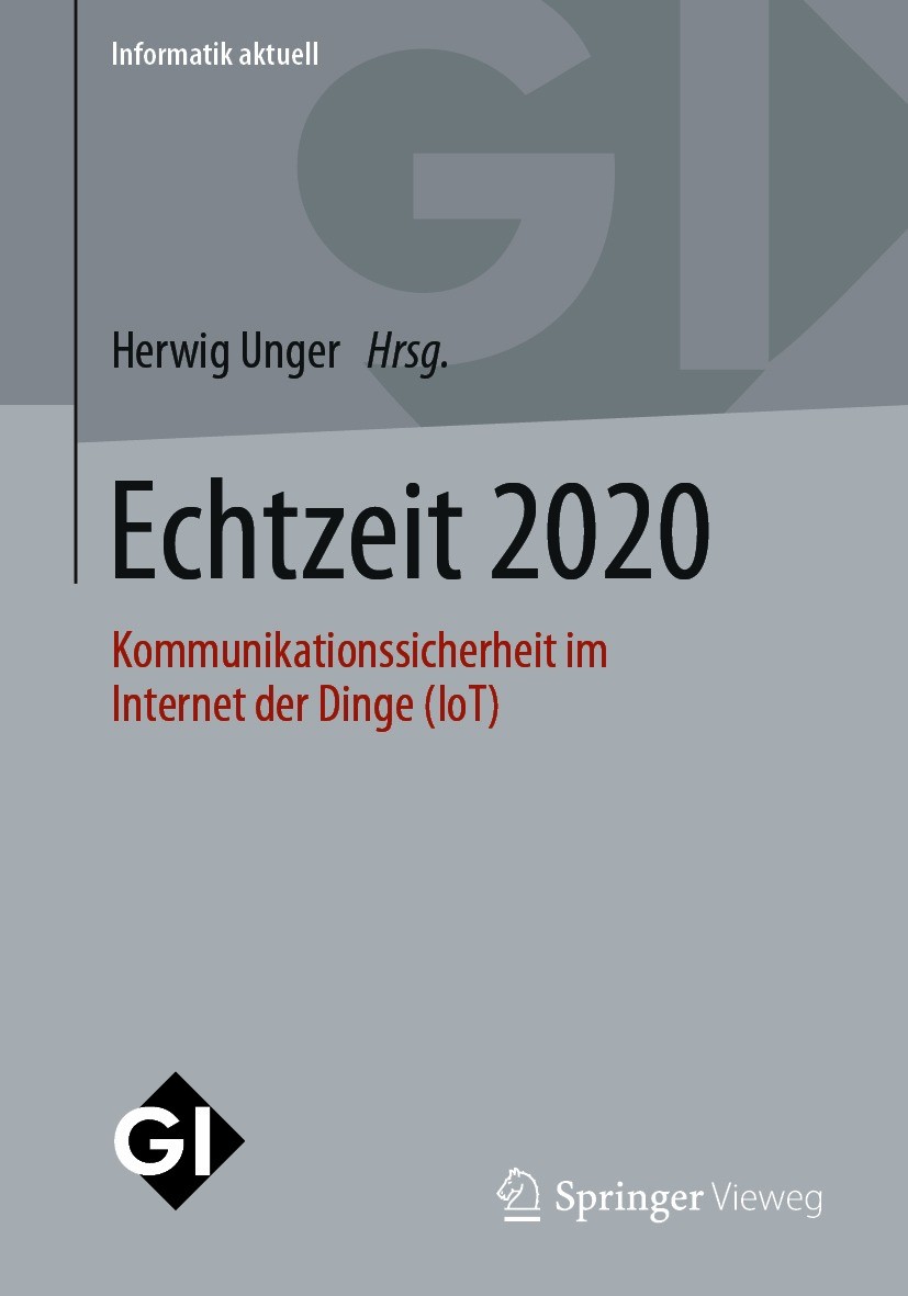 Titlebook: Echtzeit 2020; Kommunikationssicher Herwig Unger Conference proceedings 2021 Der/die Herausgeber bzw. der/die Autor(en), exklusiv lizenzier Titlebook: Echtzeit 2020; Kommunikationssicher Herwig Unger Conference proceedings 2021 Der/die Herausgeber bzw. der/die Autor(en), exklusiv lizenzier