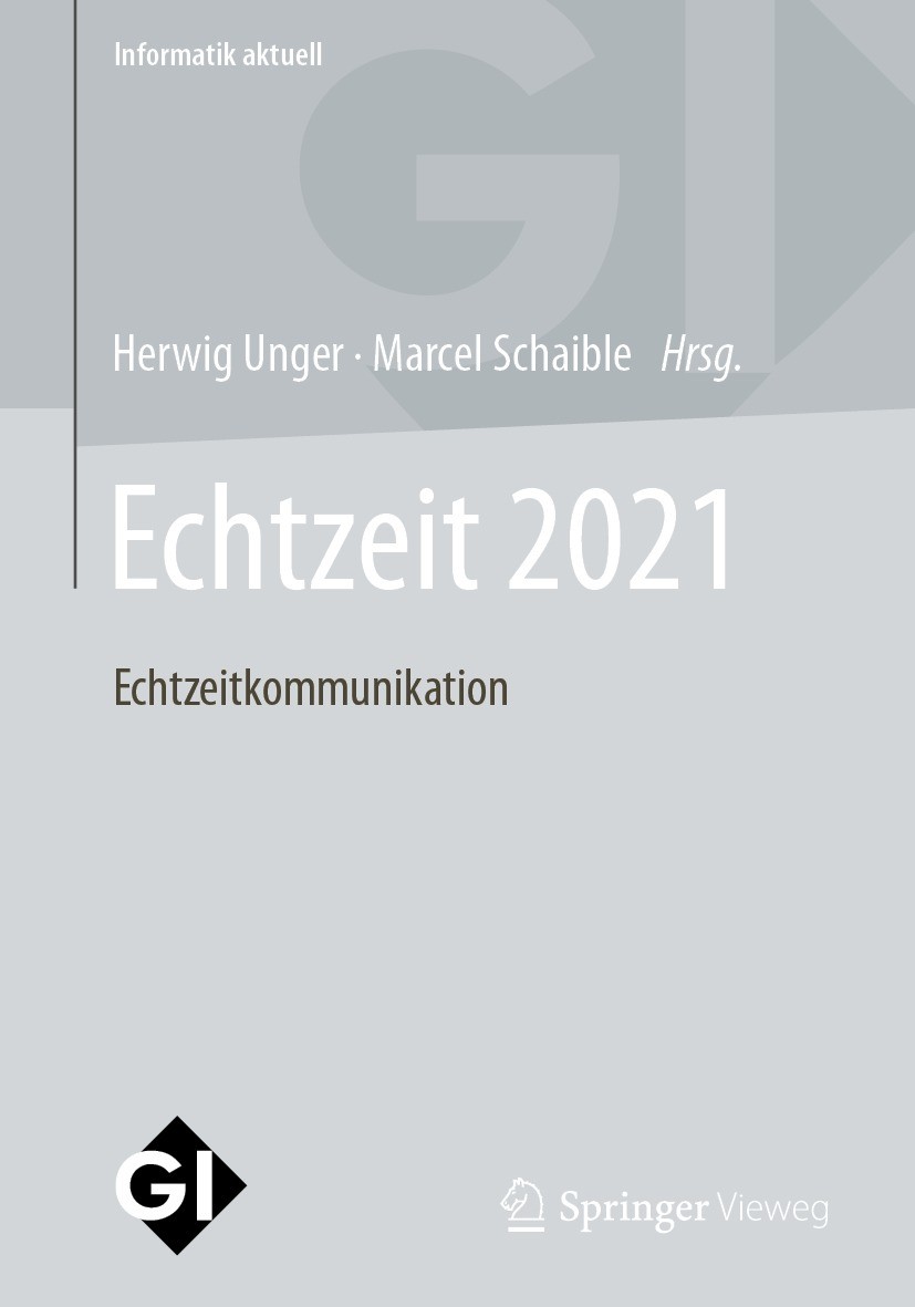Titlebook: Echtzeit 2021; Echtzeitkommunikatio Herwig Unger,Marcel Schaible Conference proceedings 2022 Der/die Herausgeber bzw. der/die Autor(en), ex Titlebook: Echtzeit 2021; Echtzeitkommunikatio Herwig Unger,Marcel Schaible Conference proceedings 2022 Der/die Herausgeber bzw. der/die Autor(en), ex