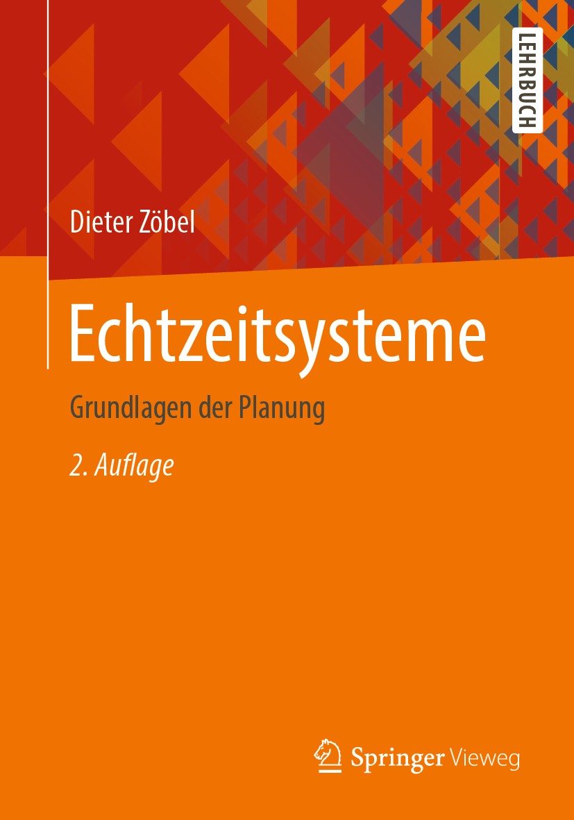 Titlebook: Echtzeitsysteme; Grundlagen der Planu Dieter Zöbel Textbook 2020Latest edition Springer-Verlag GmbH Deutschland, ein Teil von Springer Natu Titlebook: Echtzeitsysteme; Grundlagen der Planu Dieter Zöbel Textbook 2020Latest edition Springer-Verlag GmbH Deutschland, ein Teil von Springer Natu