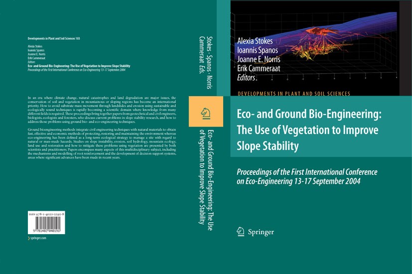 Titlebook: Eco- and Ground Bio-Engineering: The Use of Vegetation to Improve Slope Stability; Proceedings of the F ALEXIA STOKES,IOANNIS SPANOS,ERIK C Titlebook: Eco- and Ground Bio-Engineering: The Use of Vegetation to Improve Slope Stability; Proceedings of the F ALEXIA STOKES,IOANNIS SPANOS,ERIK C