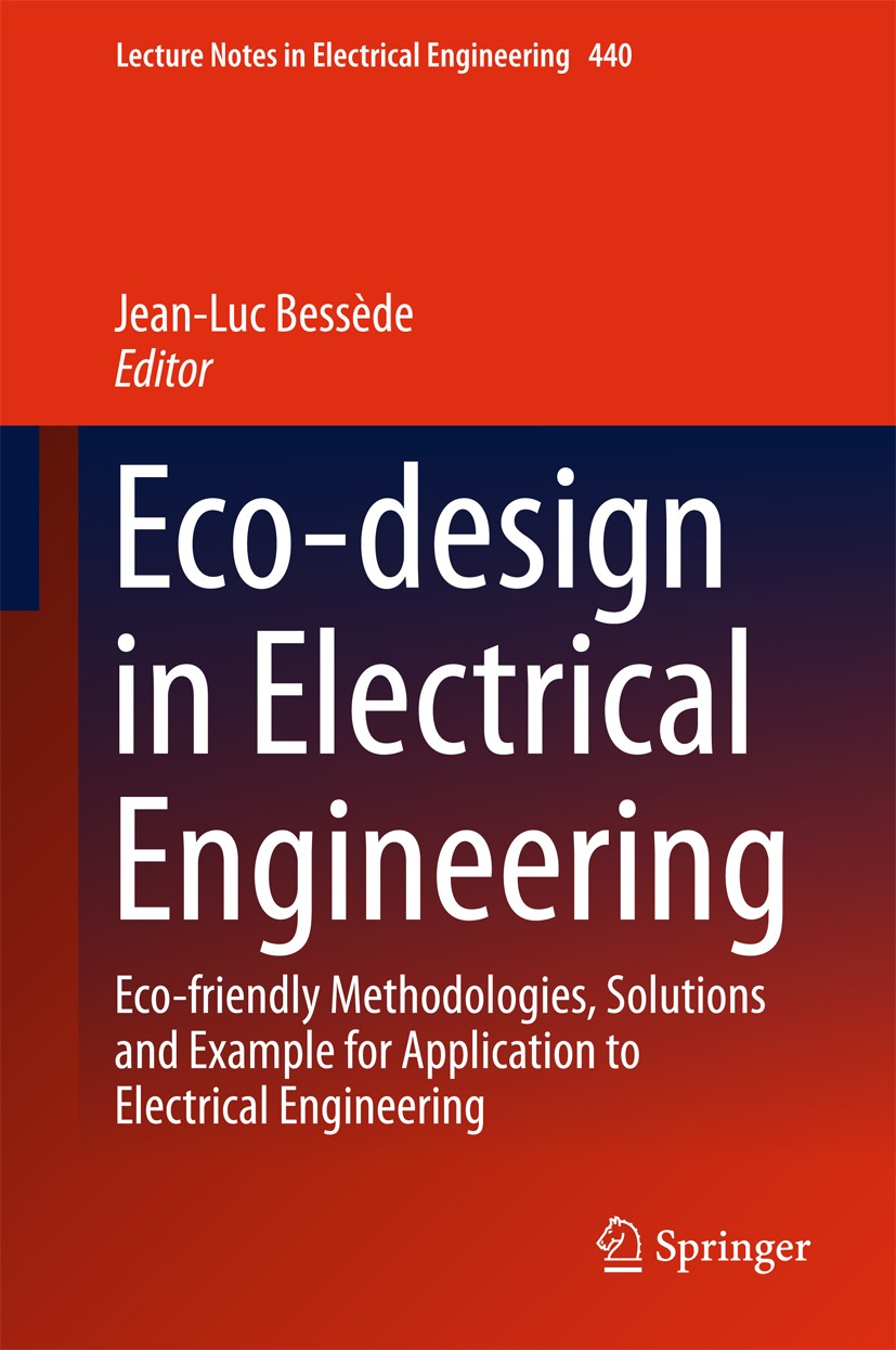 Titlebook: Eco-design in Electrical Engineering; Eco-friendly Methodo Jean-Luc Bessède Conference proceedings 2018 Springer International Publishing A Titlebook: Eco-design in Electrical Engineering; Eco-friendly Methodo Jean-Luc Bessède Conference proceedings 2018 Springer International Publishing A