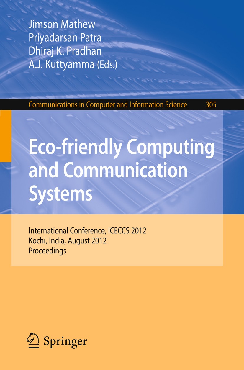 Titlebook: Eco-friendly Computing and Communication Systems; International Confer Jimson Mathew,Priyadarshan Patra,A. J. Kuttyamma Conference proceedi Titlebook: Eco-friendly Computing and Communication Systems; International Confer Jimson Mathew,Priyadarshan Patra,A. J. Kuttyamma Conference proceedi