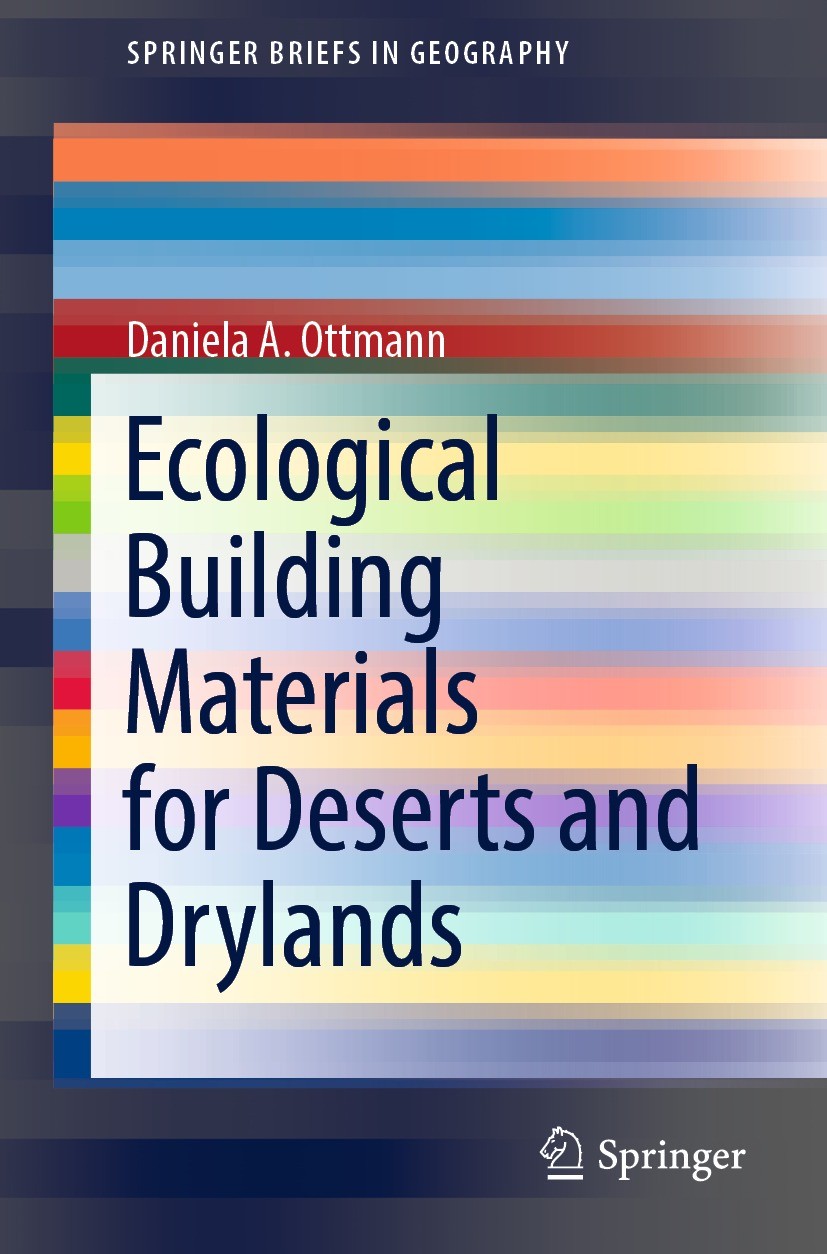 Titlebook: Ecological Building Materials for Deserts and Drylands; Daniela A. Ottmann Book 2022 The Author(s), under exclusive license to Springer Na Titlebook: Ecological Building Materials for Deserts and Drylands; Daniela A. Ottmann Book 2022 The Author(s), under exclusive license to Springer Na