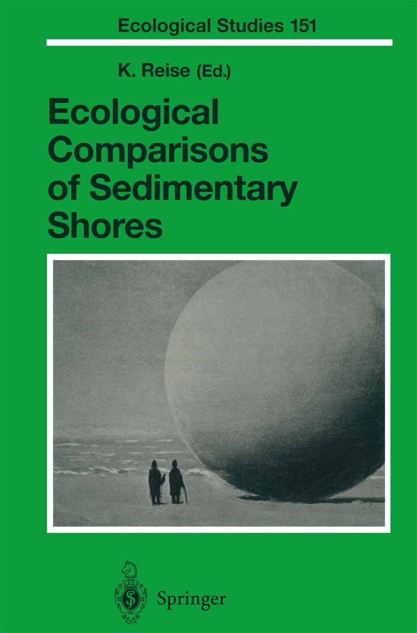Titlebook: Ecological Comparisons of Sedimentary Shores; Karsten Reise Book 2001 Springer-Verlag Berlin Heidelberg 2001 Coast.Erosion.Fauna.Küstenöko Titlebook: Ecological Comparisons of Sedimentary Shores; Karsten Reise Book 2001 Springer-Verlag Berlin Heidelberg 2001 Coast.Erosion.Fauna.Küstenöko