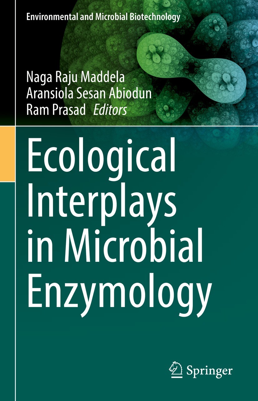 Titlebook: Ecological Interplays in Microbial Enzymology; Naga Raju Maddela,Aransiola Sesan Abiodun,Ram Pras Book 2022 The Editor(s) (if applicable) Titlebook: Ecological Interplays in Microbial Enzymology; Naga Raju Maddela,Aransiola Sesan Abiodun,Ram Pras Book 2022 The Editor(s) (if applicable)