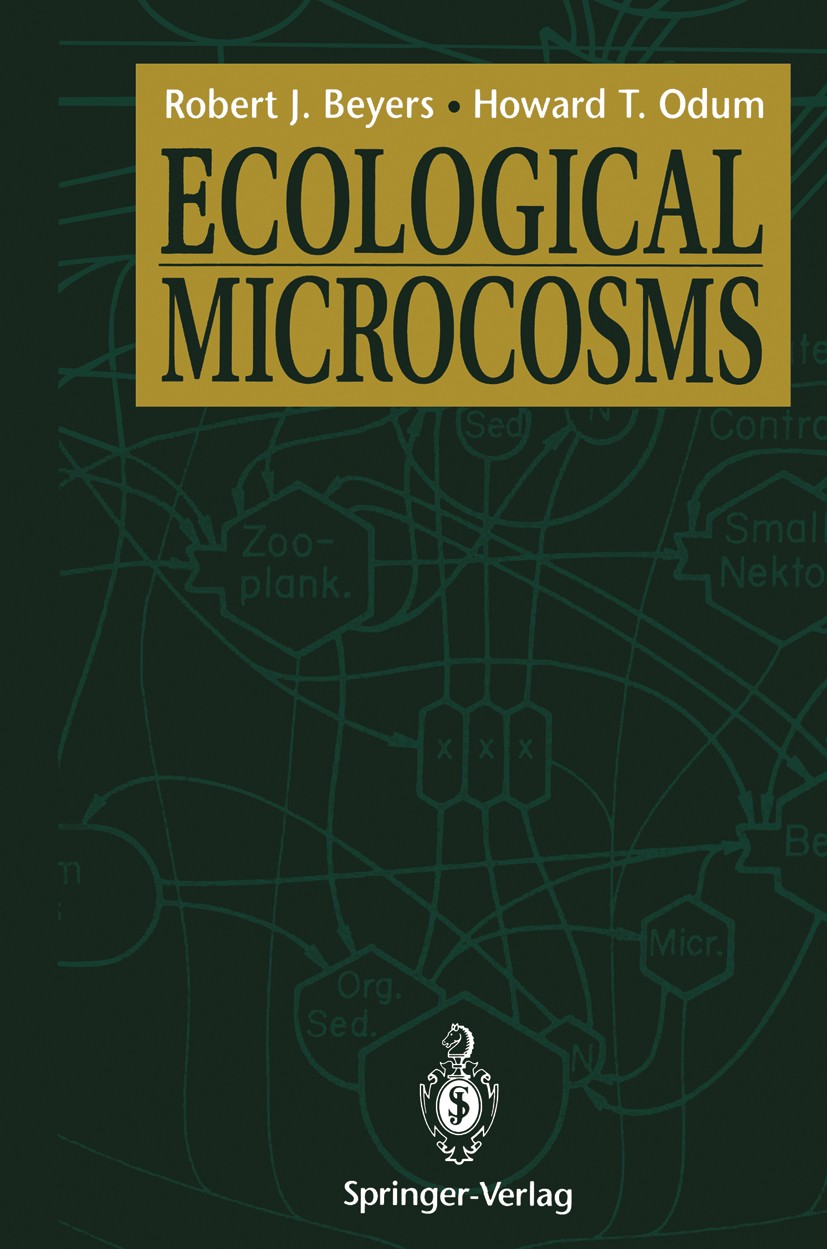 Titlebook: Ecological Microcosms; Robert J. Beyers,Howard T. Odum Textbook 1993 Springer-Verlag New York Inc. 1993 Ecology.agroecosystems.biosphere.e Titlebook: Ecological Microcosms; Robert J. Beyers,Howard T. Odum Textbook 1993 Springer-Verlag New York Inc. 1993 Ecology.agroecosystems.biosphere.e