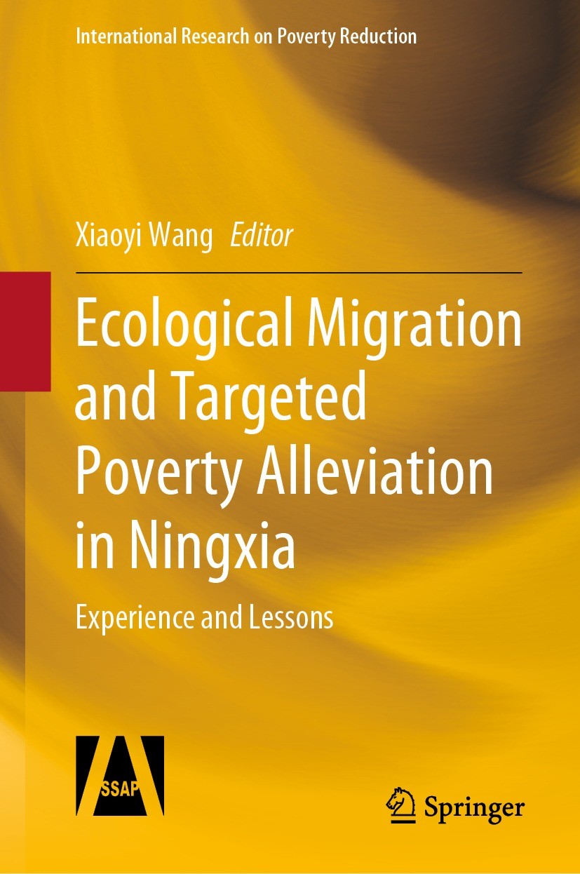 Titlebook: Ecological Migration and Targeted Poverty Alleviation in Ningxia; Experience and Lesso Xiaoyi Wang Book 2022 Social Sciences Academic Press Titlebook: Ecological Migration and Targeted Poverty Alleviation in Ningxia; Experience and Lesso Xiaoyi Wang Book 2022 Social Sciences Academic Press