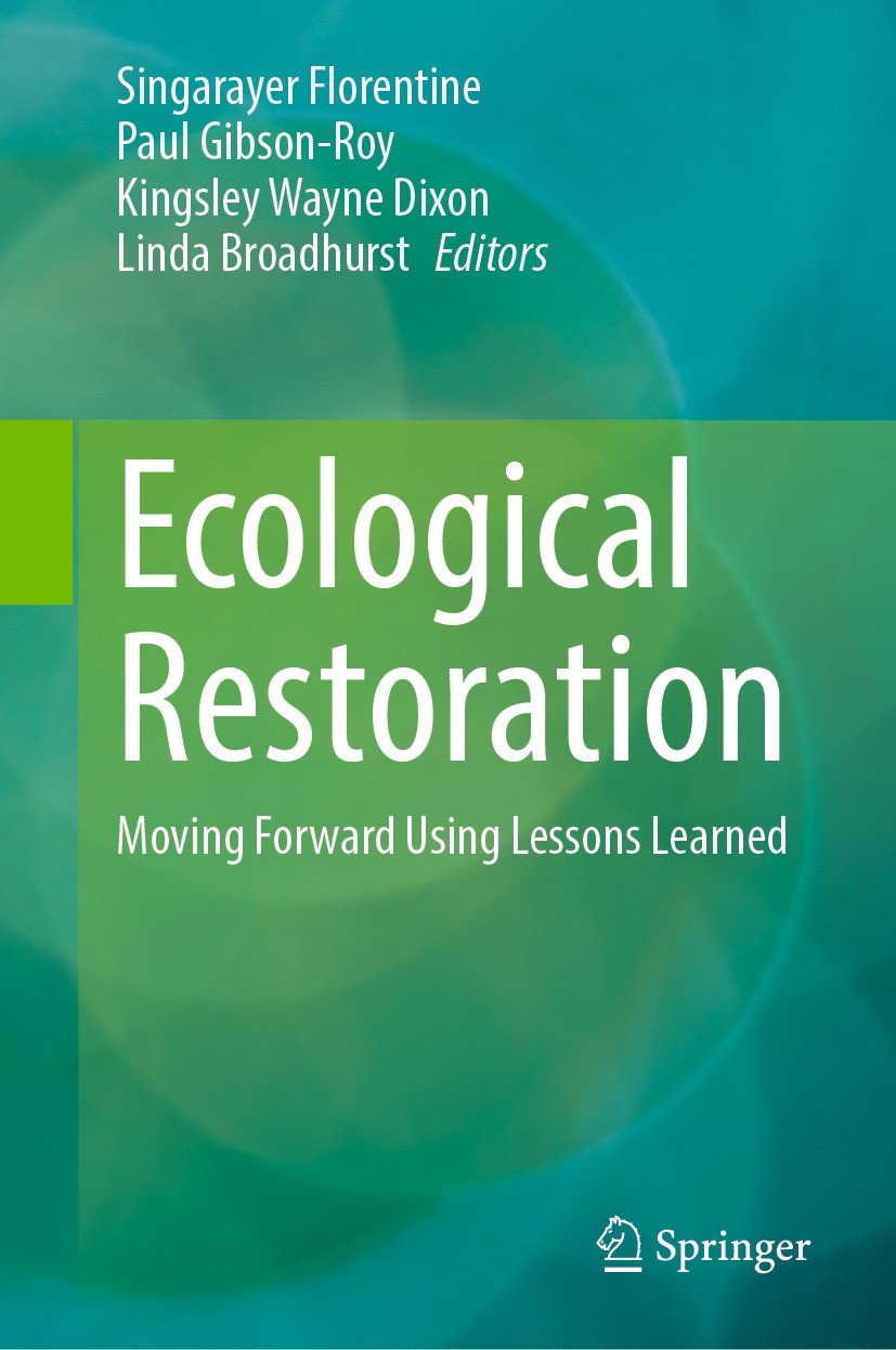 Titlebook: Ecological Restoration; Moving Forward Using Singarayer Florentine,Paul Gibson-Roy,Linda Broadh Book 2023 The Editor(s) (if applicable) and Titlebook: Ecological Restoration; Moving Forward Using Singarayer Florentine,Paul Gibson-Roy,Linda Broadh Book 2023 The Editor(s) (if applicable) and