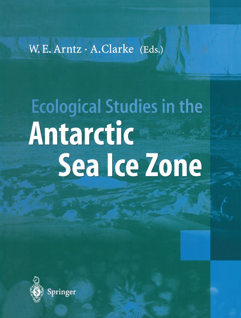 Titlebook: Ecological Studies in the Antarctic Sea Ice Zone; Results of EASIZ Mid Wolf E. Arntz,Andrew Clarke Book 2002 Springer-Verlag Berlin Heidelb Titlebook: Ecological Studies in the Antarctic Sea Ice Zone; Results of EASIZ Mid Wolf E. Arntz,Andrew Clarke Book 2002 Springer-Verlag Berlin Heidelb