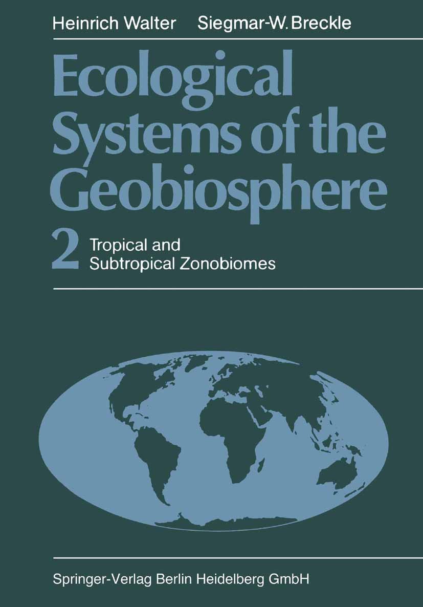 Titlebook: Ecological Systems of the Geobiosphere; 2 Tropical and Subtr Heinrich Walter,Siegmar-W. Breckle Textbook 1986 Springer-Verlag Berlin Heidel Titlebook: Ecological Systems of the Geobiosphere; 2 Tropical and Subtr Heinrich Walter,Siegmar-W. Breckle Textbook 1986 Springer-Verlag Berlin Heidel