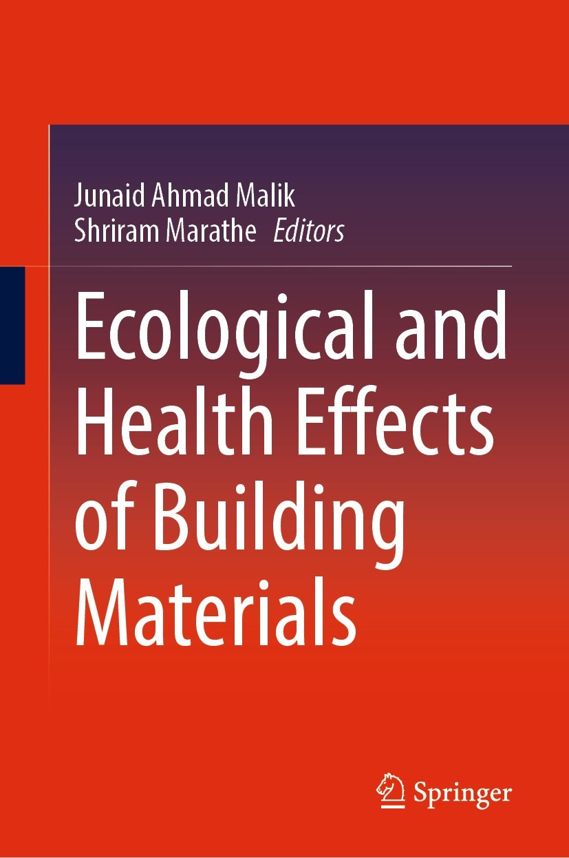 Titlebook: Ecological and Health Effects of Building Materials; Junaid Ahmad Malik,Shriram Marathe Book 2022 The Editor(s) (if applicable) and The Au Titlebook: Ecological and Health Effects of Building Materials; Junaid Ahmad Malik,Shriram Marathe Book 2022 The Editor(s) (if applicable) and The Au