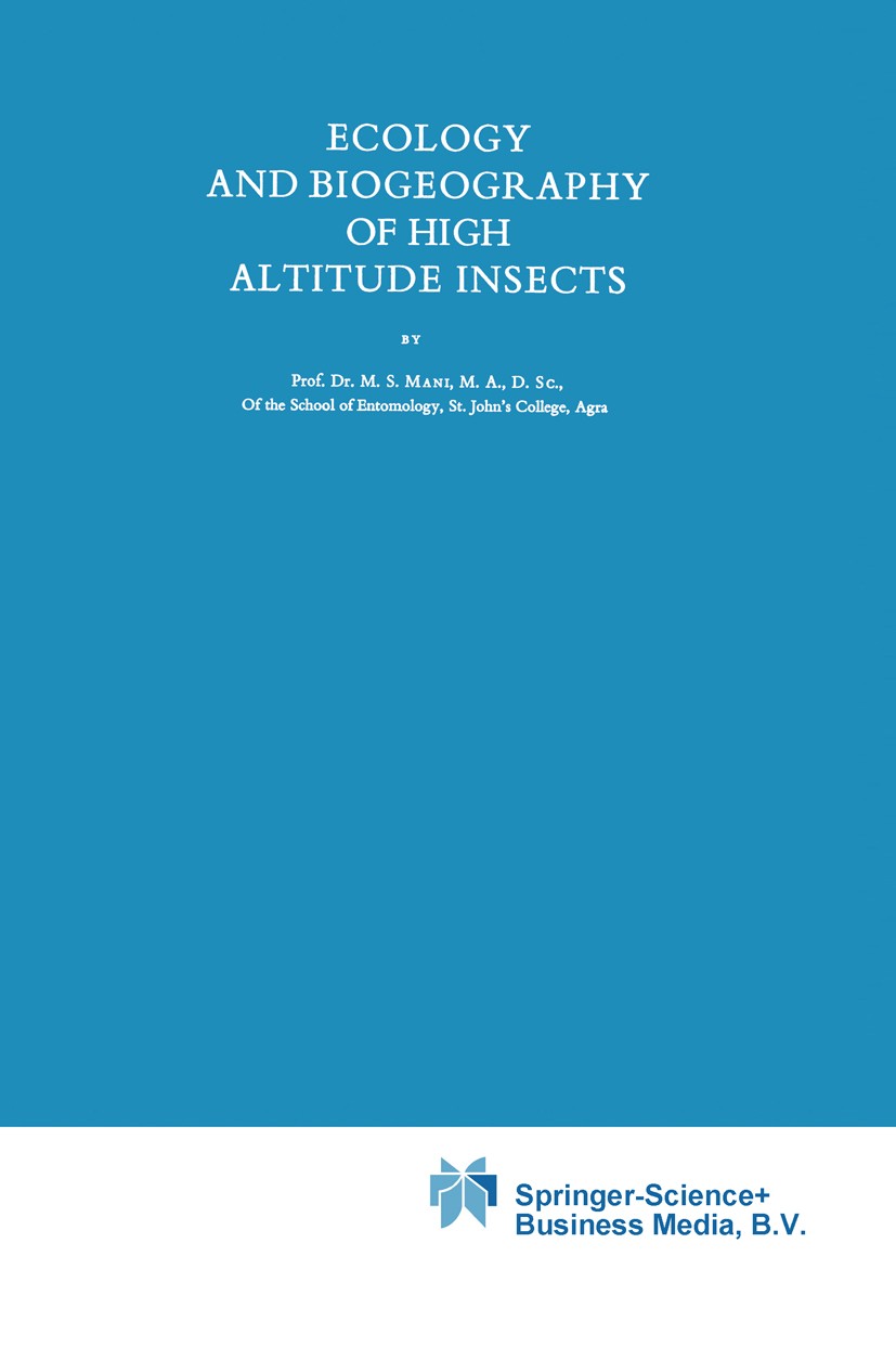 Titlebook: Ecology and Biogeography of High Altitude Insects; M. S. Mani Book 1968 Springer Science+Business Media Dordrecht 1968 Arthropoda.biogeogr Titlebook: Ecology and Biogeography of High Altitude Insects; M. S. Mani Book 1968 Springer Science+Business Media Dordrecht 1968 Arthropoda.biogeogr