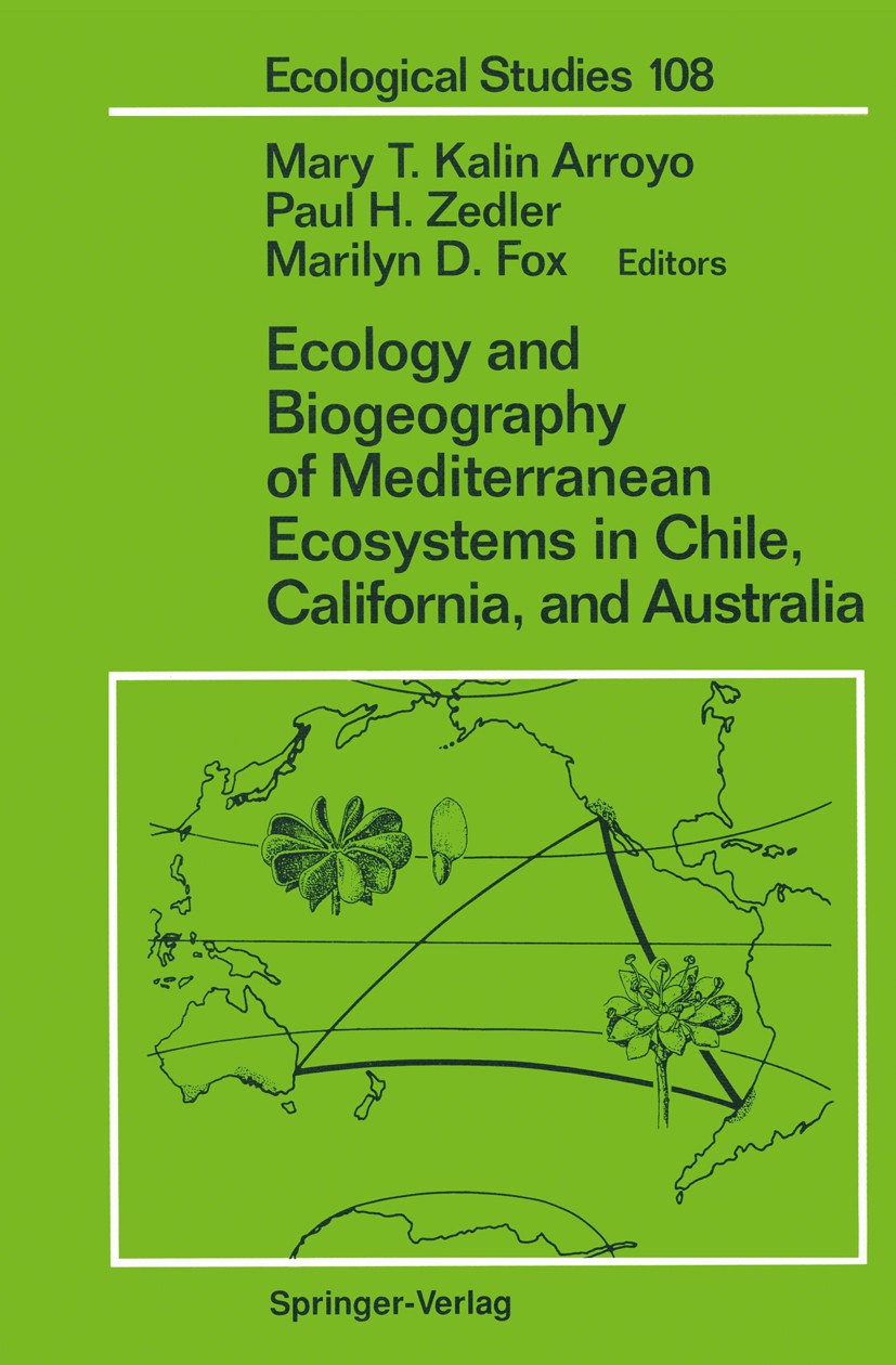 Titlebook: Ecology and Biogeography of Mediterranean Ecosystems in Chile, California, and Australia; Mary T. Kalin Arroyo,Paul H. Zedler,Marilyn D. F Titlebook: Ecology and Biogeography of Mediterranean Ecosystems in Chile, California, and Australia; Mary T. Kalin Arroyo,Paul H. Zedler,Marilyn D. F