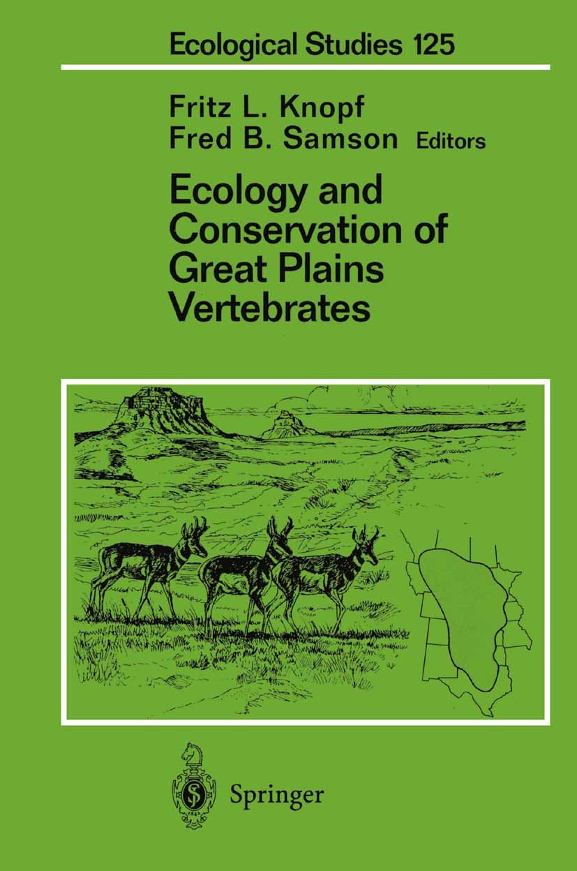 Titlebook: Ecology and Conservation of Great Plains Vertebrates; Fritz L. Knopf,Fred B. Samson Book 1997 Springer-Verlag New York 1997 ecology.ecosys Titlebook: Ecology and Conservation of Great Plains Vertebrates; Fritz L. Knopf,Fred B. Samson Book 1997 Springer-Verlag New York 1997 ecology.ecosys