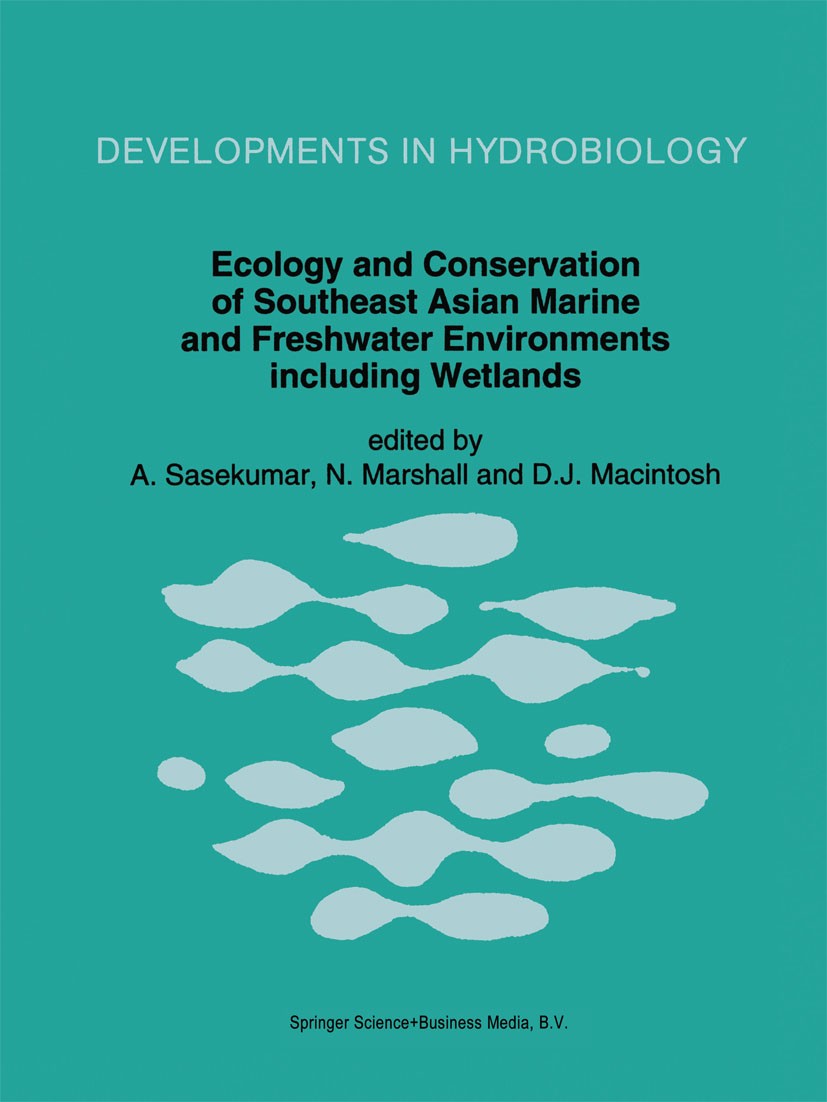 Titlebook: Ecology and Conservation of Southeast Asian Marine and Freshwater Environments including Wetlands; A. Sasekumar ((Chairman, Organising Com Titlebook: Ecology and Conservation of Southeast Asian Marine and Freshwater Environments including Wetlands; A. Sasekumar ((Chairman, Organising Com