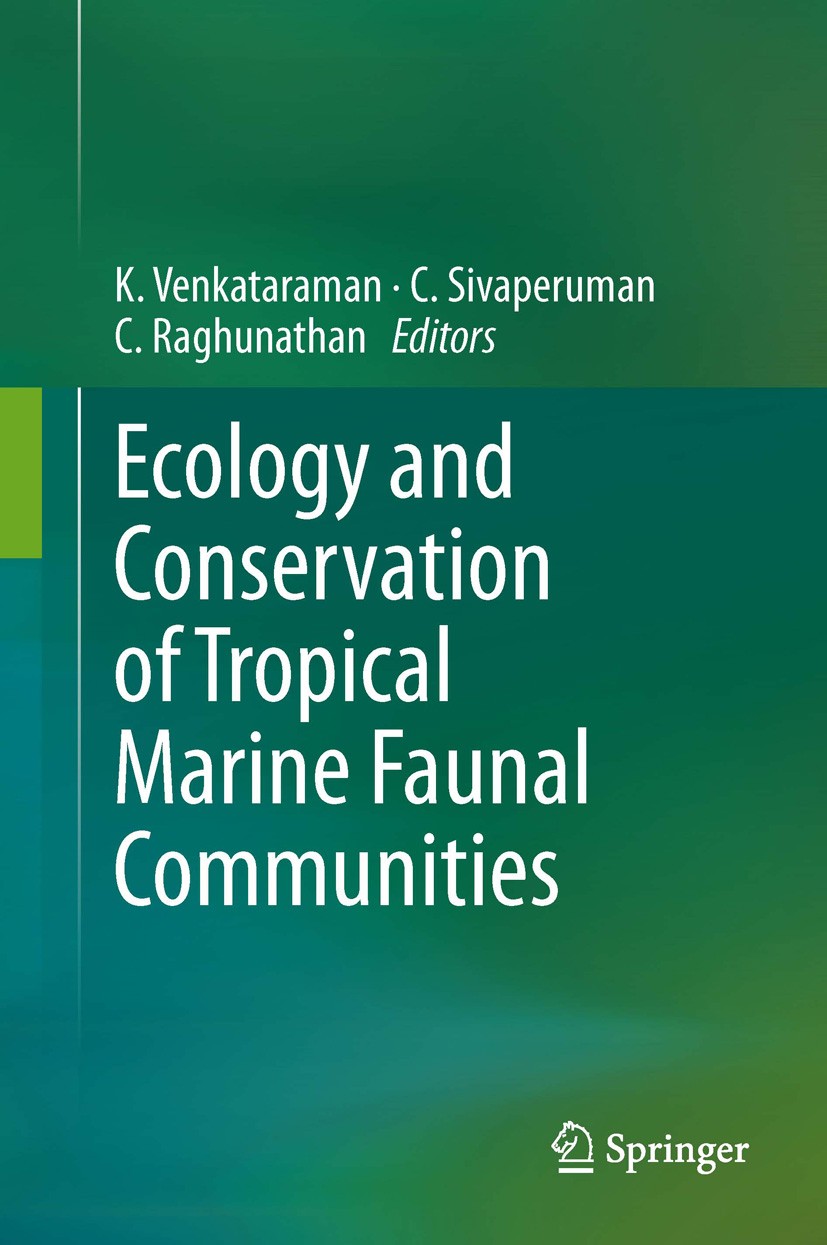 Titlebook: Ecology and Conservation of Tropical Marine Faunal Communities; K. Venkataraman,C. Sivaperuman,C. Raghunathan Book 2013 Springer-Verlag Be Titlebook: Ecology and Conservation of Tropical Marine Faunal Communities; K. Venkataraman,C. Sivaperuman,C. Raghunathan Book 2013 Springer-Verlag Be