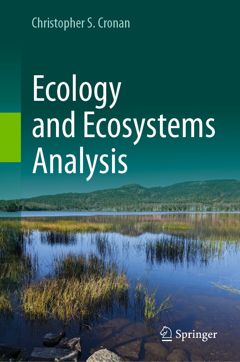 Titlebook: Ecology and Ecosystems Analysis; Christopher S. Cronan Textbook 2023 The Editor(s) (if applicable) and The Author(s), under exclusive lice Titlebook: Ecology and Ecosystems Analysis; Christopher S. Cronan Textbook 2023 The Editor(s) (if applicable) and The Author(s), under exclusive lice