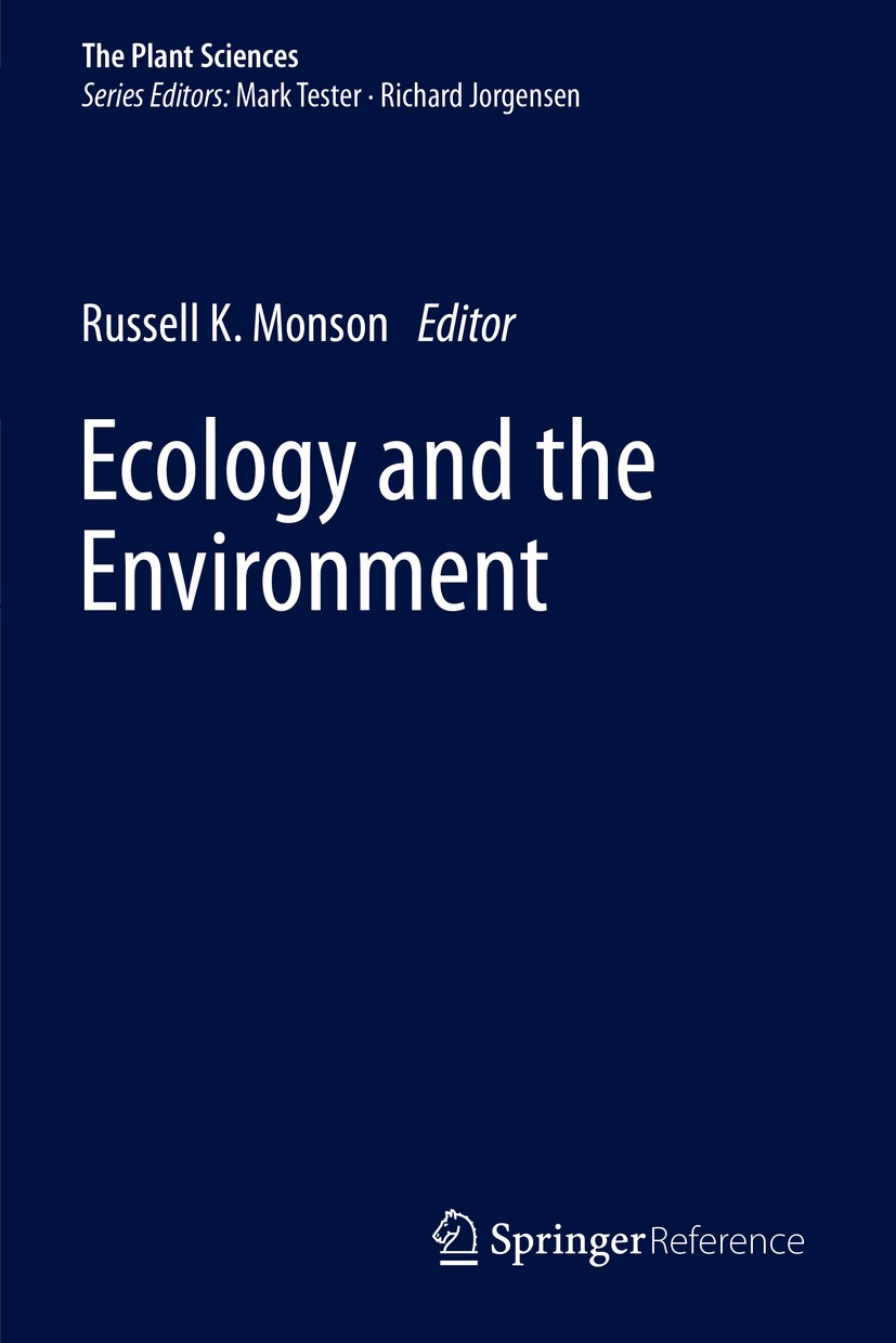 Titlebook: Ecology and the Environment; Russell K. Monson Reference work 2014 Springer Science+Business Media New York 2014 Ecological genetics.Ecoph Titlebook: Ecology and the Environment; Russell K. Monson Reference work 2014 Springer Science+Business Media New York 2014 Ecological genetics.Ecoph