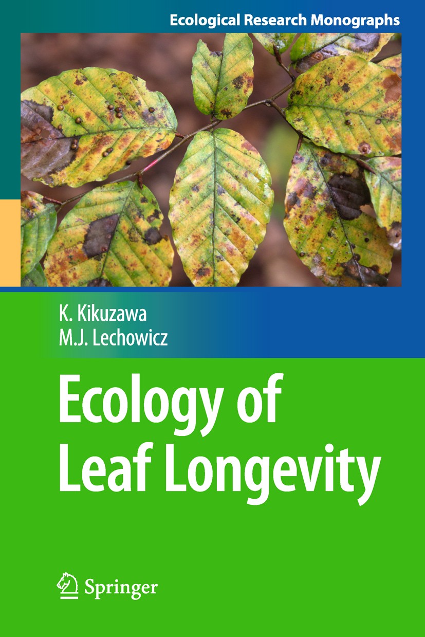 Titlebook: Ecology of Leaf Longevity; Kihachiro Kikuzawa,Martin J. Lechowicz Book 2011 Springer 2011 Climate change.Foliar function.Forest ecology.Ph Titlebook: Ecology of Leaf Longevity; Kihachiro Kikuzawa,Martin J. Lechowicz Book 2011 Springer 2011 Climate change.Foliar function.Forest ecology.Ph