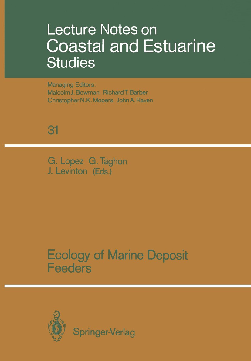 Titlebook: Ecology of Marine Deposit Feeders; Glenn Lopez,Gary Taghon,Jeffrey Levinton Conference proceedings 1989 Springer-Verlag New York, Inc. 198 Titlebook: Ecology of Marine Deposit Feeders; Glenn Lopez,Gary Taghon,Jeffrey Levinton Conference proceedings 1989 Springer-Verlag New York, Inc. 198