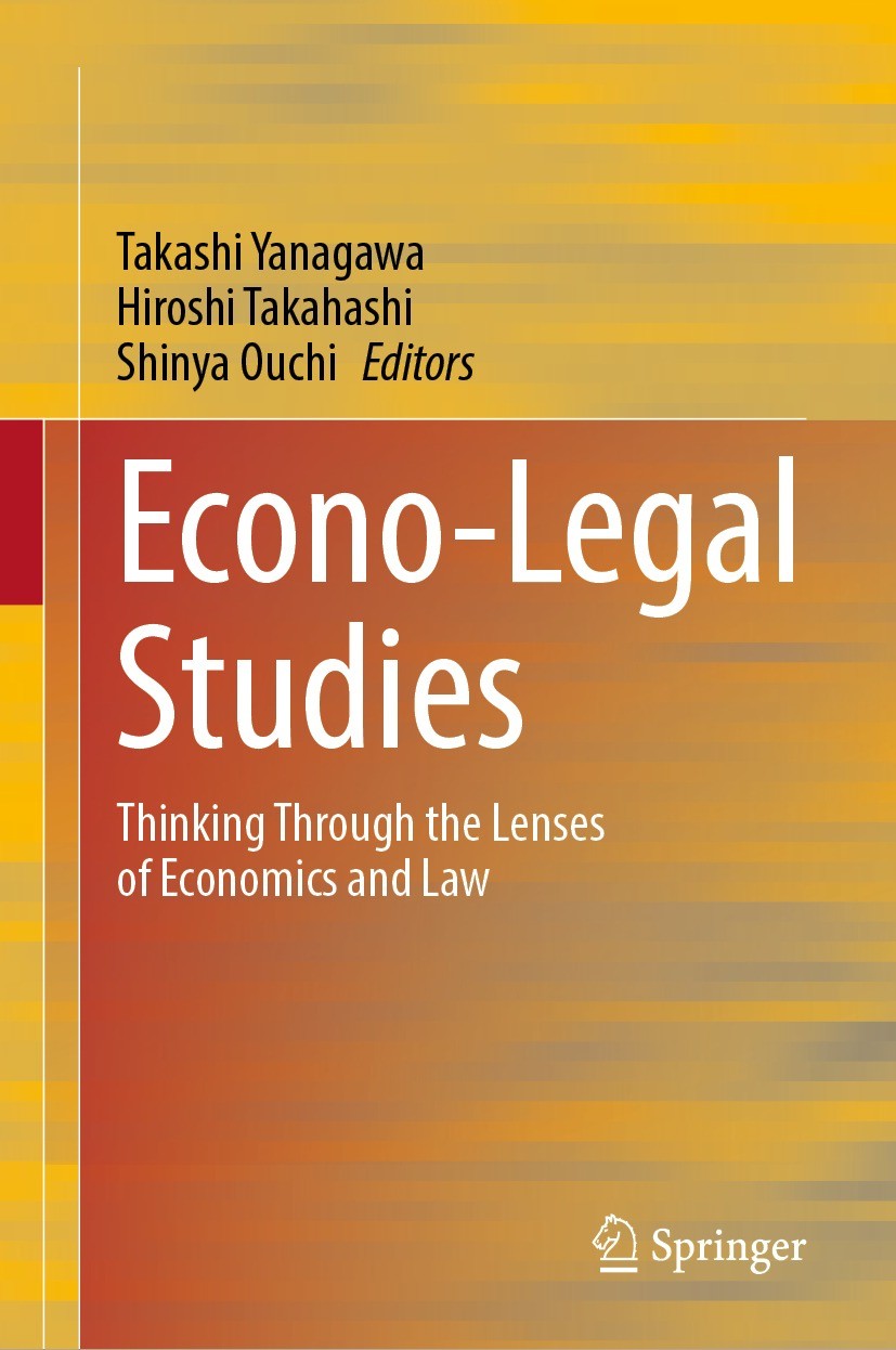 Titlebook: Econo-Legal Studies; Thinking Through the Takashi Yanagawa,Hiroshi Takahashi,Shinya Ouchi Textbook 2021 The Editor(s) (if applicable) and T Titlebook: Econo-Legal Studies; Thinking Through the Takashi Yanagawa,Hiroshi Takahashi,Shinya Ouchi Textbook 2021 The Editor(s) (if applicable) and T