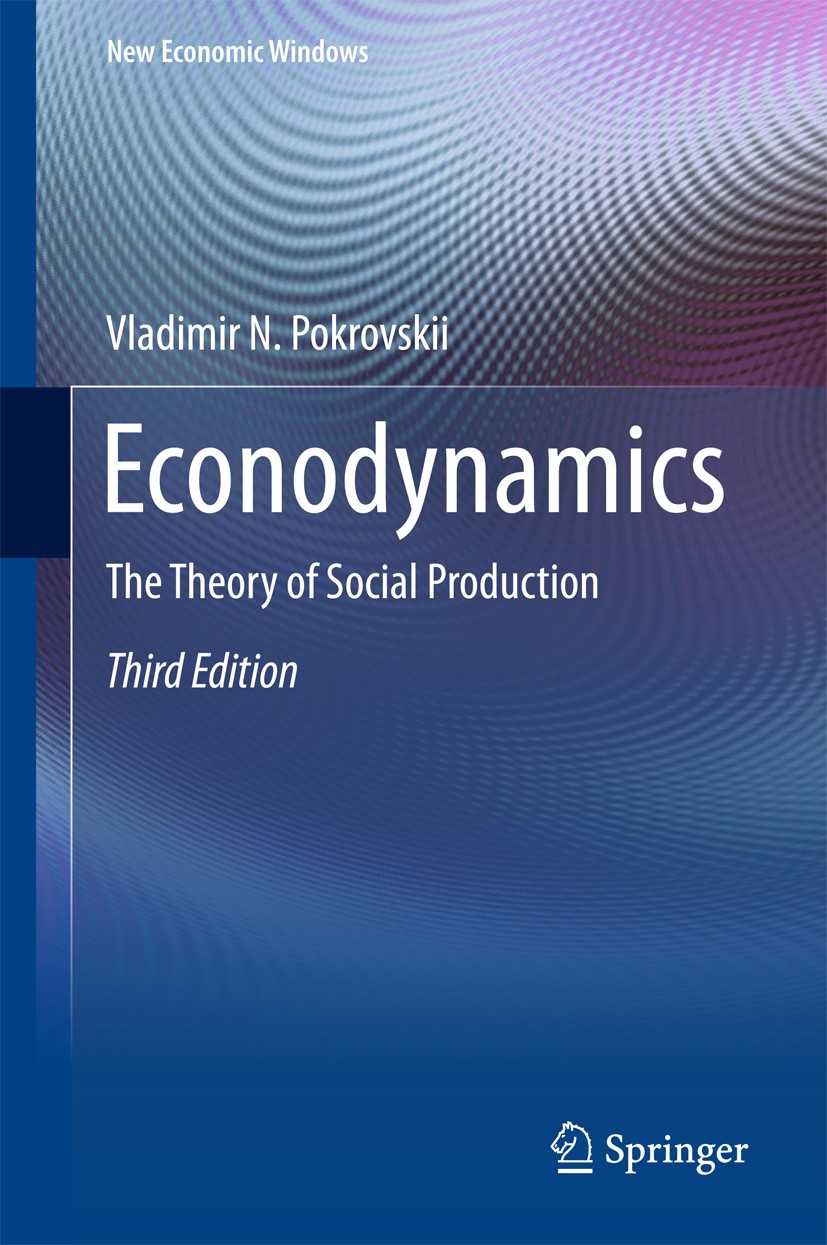 Titlebook: Econodynamics; The Theory of Social Vladimir N. Pokrovskii Book 2018Latest edition Springer International Publishing AG 2018 Economic theor Titlebook: Econodynamics; The Theory of Social Vladimir N. Pokrovskii Book 2018Latest edition Springer International Publishing AG 2018 Economic theor