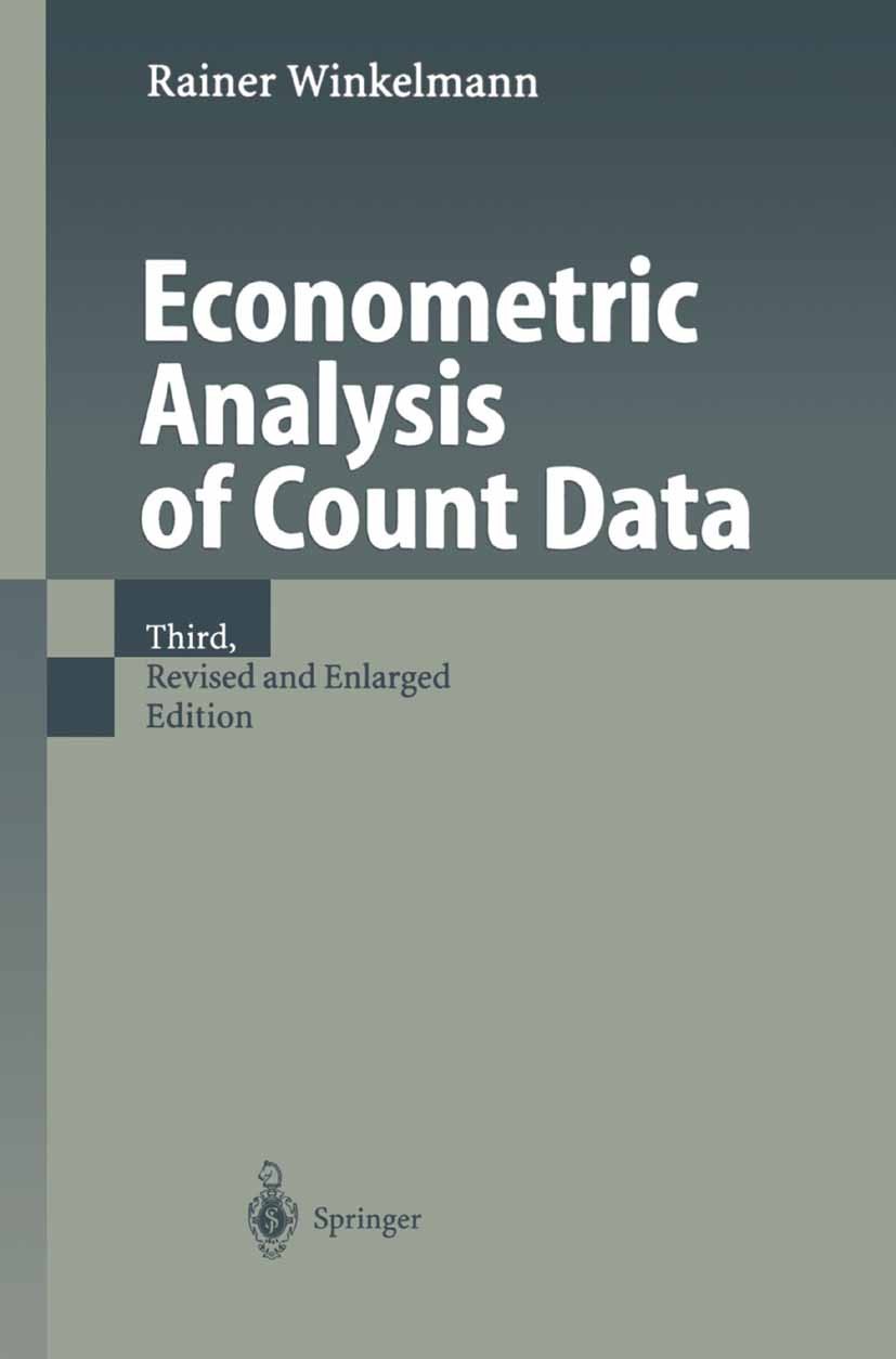 Titlebook: Econometric Analysis of Count Data; Rainer Winkelmann Book 20003rd edition Springer-Verlag Berlin Heidelberg 2000 Conditional Distribution Titlebook: Econometric Analysis of Count Data; Rainer Winkelmann Book 20003rd edition Springer-Verlag Berlin Heidelberg 2000 Conditional Distribution