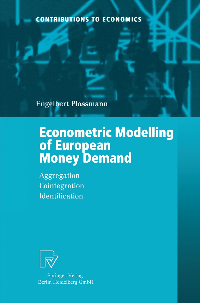 Titlebook: Econometric Modelling of European Money Demand; Aggregation, Cointeg Engelbert Plassmann Book 2003 Springer-Verlag Berlin Heidelberg 2003 C Titlebook: Econometric Modelling of European Money Demand; Aggregation, Cointeg Engelbert Plassmann Book 2003 Springer-Verlag Berlin Heidelberg 2003 C