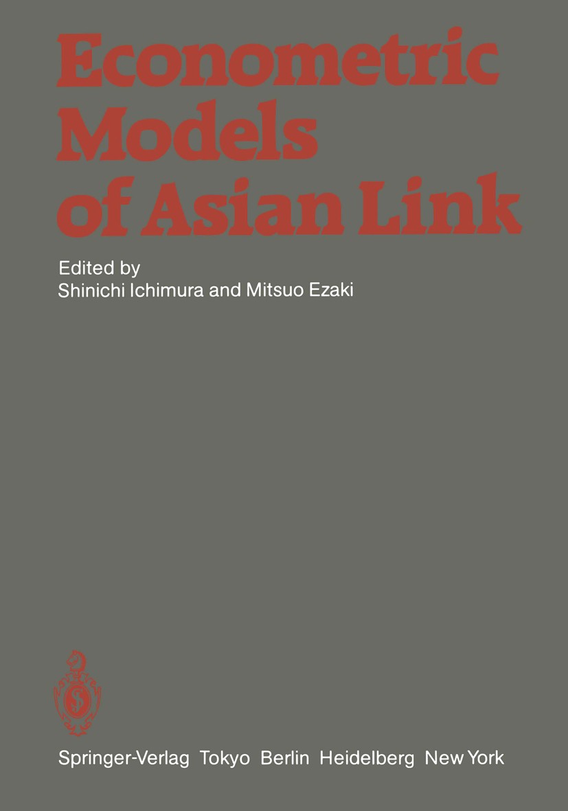 Titlebook: Econometric Models of Asian Link; Shinichi Ichimura,Mitsuo Ezaki Conference proceedings 1985 Springer-Verlag Tokyo 1985 Japan.econometrics Titlebook: Econometric Models of Asian Link; Shinichi Ichimura,Mitsuo Ezaki Conference proceedings 1985 Springer-Verlag Tokyo 1985 Japan.econometrics