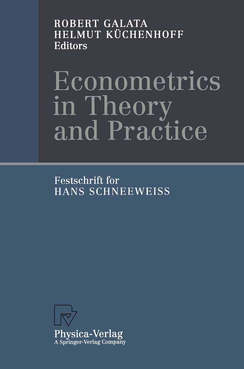 Titlebook: Econometrics in Theory and Practice; Festschrift for Hans Robert Galata,Helmut Küchenhoff Book 1998 Physica-Verlag Heidelberg 1998 Entschei Titlebook: Econometrics in Theory and Practice; Festschrift for Hans Robert Galata,Helmut Küchenhoff Book 1998 Physica-Verlag Heidelberg 1998 Entschei