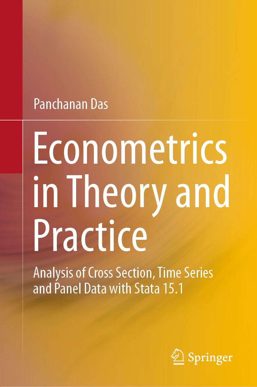 Titlebook: Econometrics in Theory and Practice; Analysis of Cross Se Panchanan Das Book 2019 Springer Nature Singapore Pte Ltd. 2019 Econometrics.Cros Titlebook: Econometrics in Theory and Practice; Analysis of Cross Se Panchanan Das Book 2019 Springer Nature Singapore Pte Ltd. 2019 Econometrics.Cros