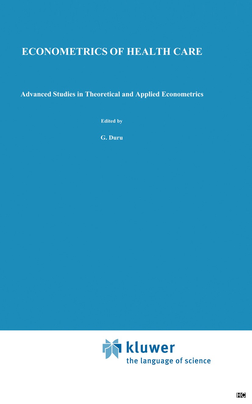 Titlebook: Econometrics of Health Care; G. Duru,J. H. P. Paelinck Book 1991 Kluwer Academic Publishers 1991 Master Patient Index.Radiologieinformatio Titlebook: Econometrics of Health Care; G. Duru,J. H. P. Paelinck Book 1991 Kluwer Academic Publishers 1991 Master Patient Index.Radiologieinformatio