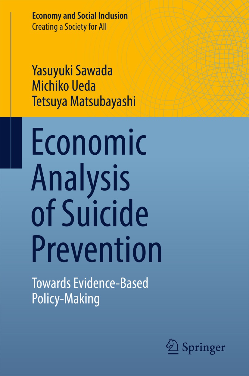 Titlebook: Economic Analysis of Suicide Prevention; Towards Evidence-Bas Yasuyuki Sawada,Michiko Ueda,Tetsuya Matsubayashi Book 2017 Springer Nature S Titlebook: Economic Analysis of Suicide Prevention; Towards Evidence-Bas Yasuyuki Sawada,Michiko Ueda,Tetsuya Matsubayashi Book 2017 Springer Nature S